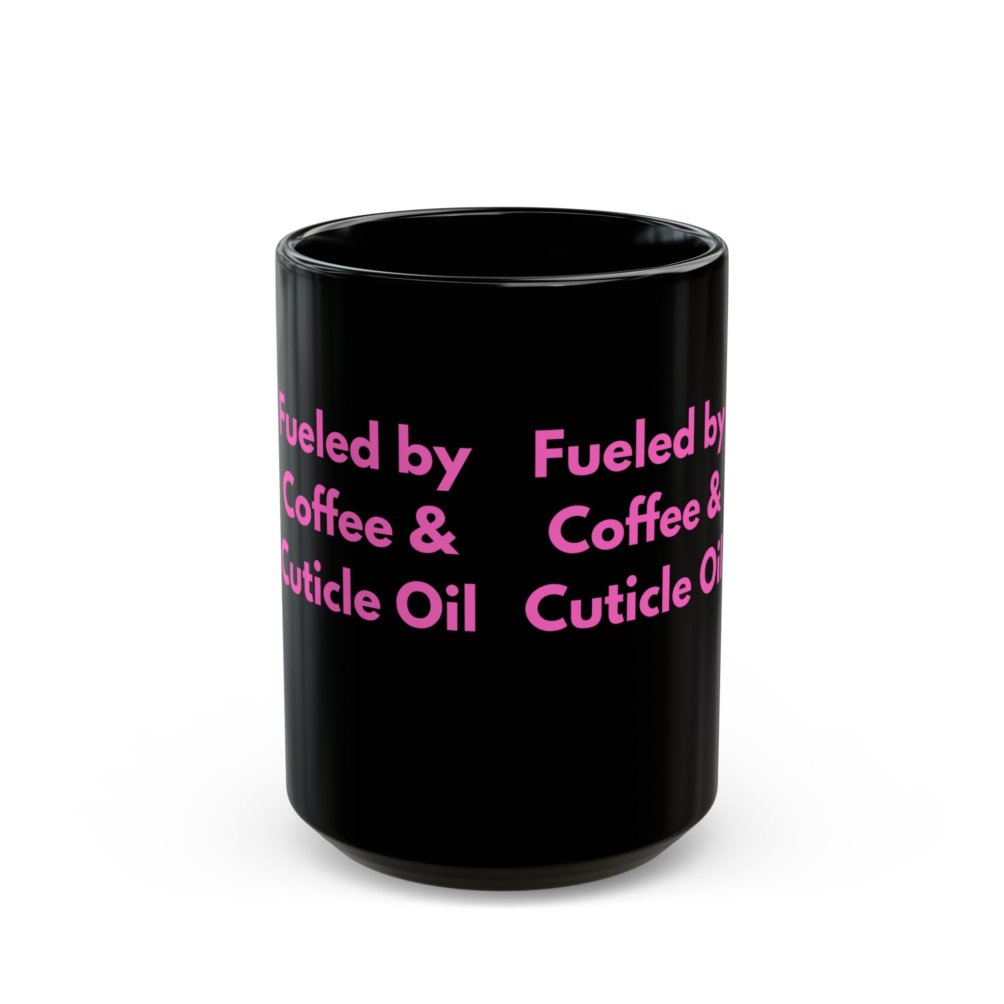 Fueled by Coffee & Cuticle Oil – Funny Nail Tech Coffee Mug | Nail Wit