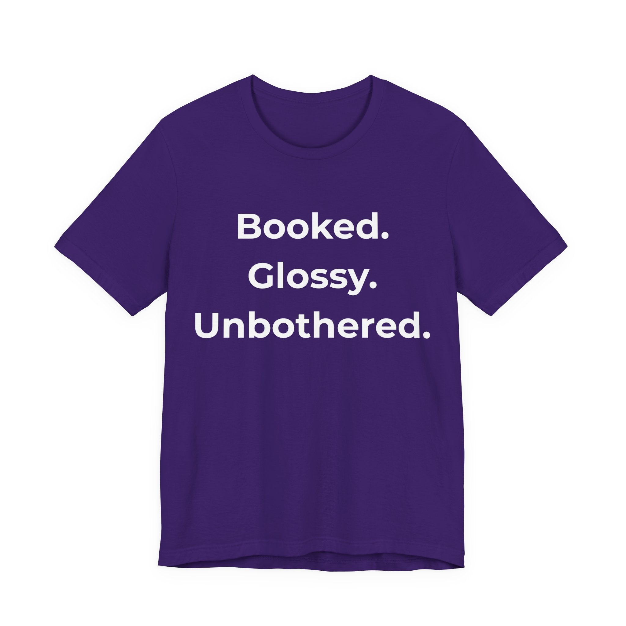 Booked. Glossy. Unbothered.-Funny Nail Tech T-Shirt