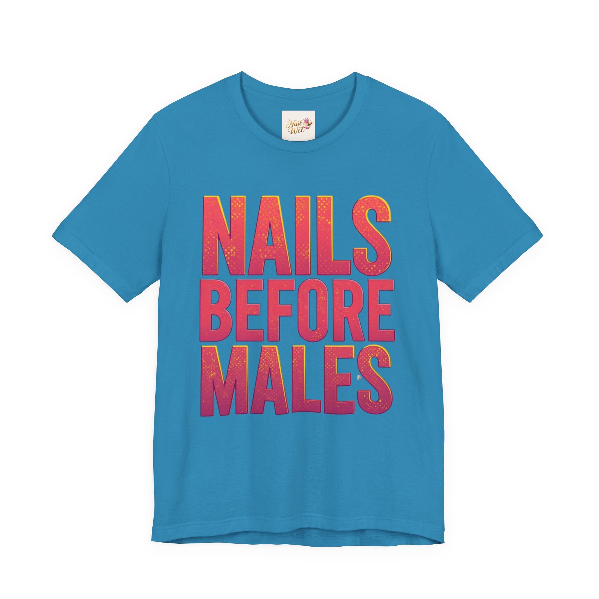 Blue t-shirt with 'Nails Before Males' text on a white background