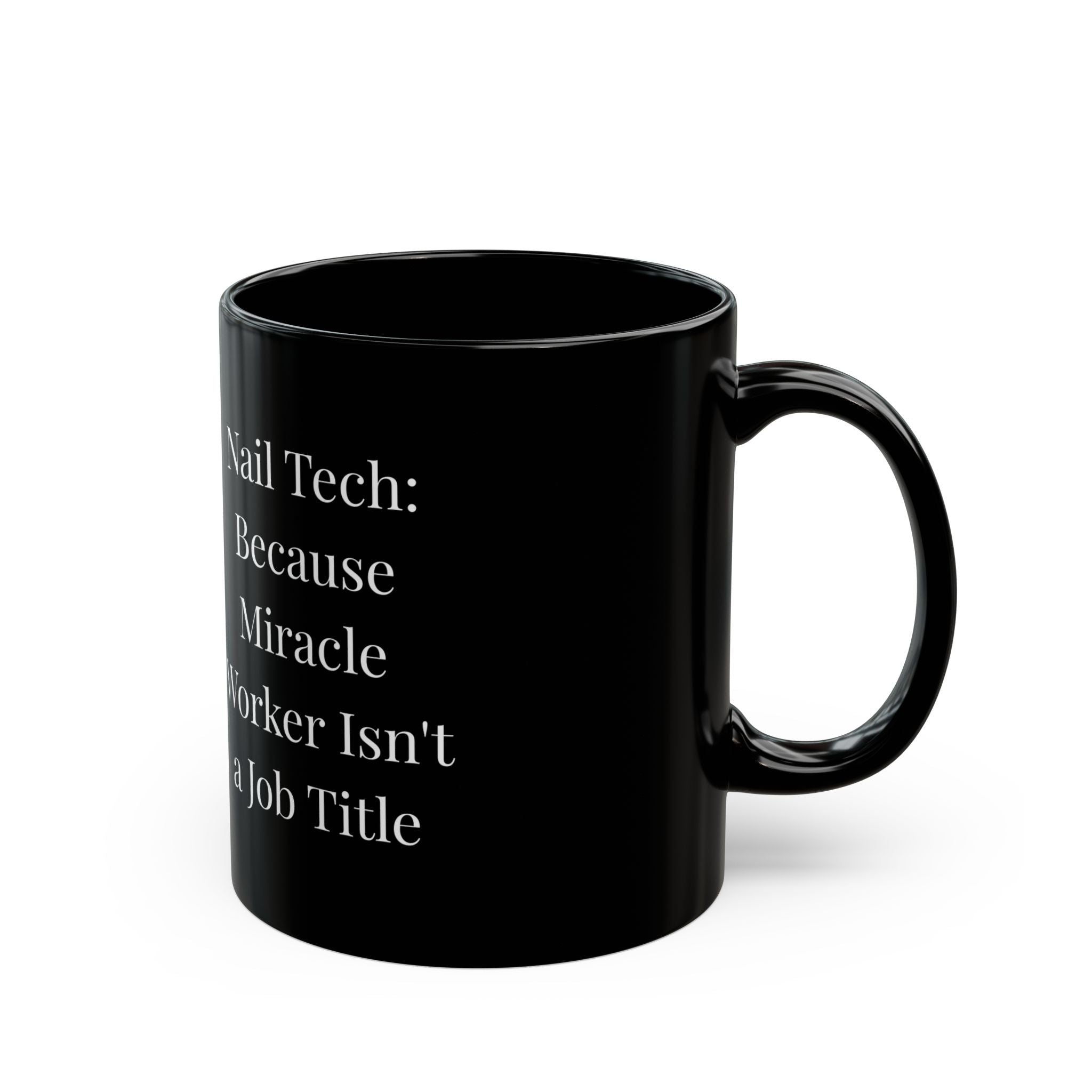 Nail Tech: Because Miracle Worker Isn’t a Job Title – Funny Nail Tech Coffee Mug | Nail Wit