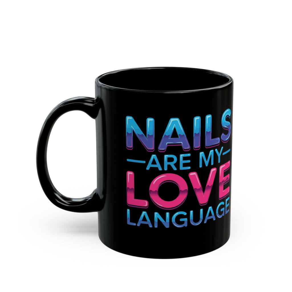 Black mug with colorful text 'Nails are my love language' on a white background