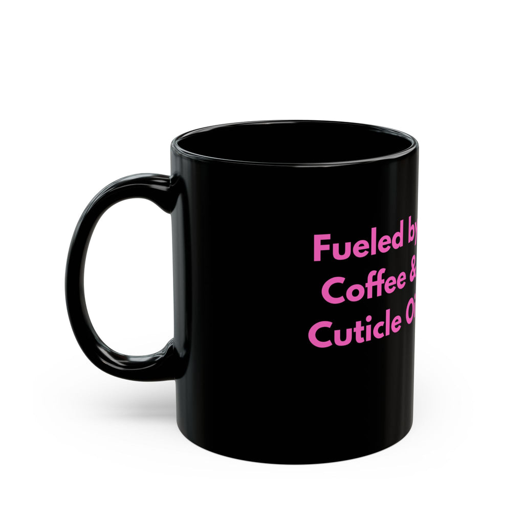 Fueled by Coffee & Cuticle Oil – Funny Nail Tech Coffee Mug | Nail Wit