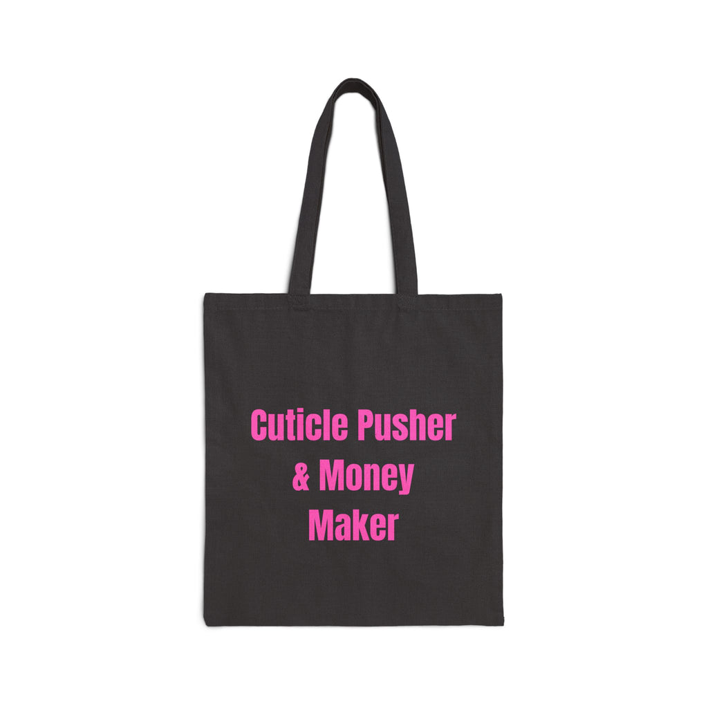 Cuticle Pusher & Money Maker Nail Tech Tote Bag – Funny Nail Technician Gift