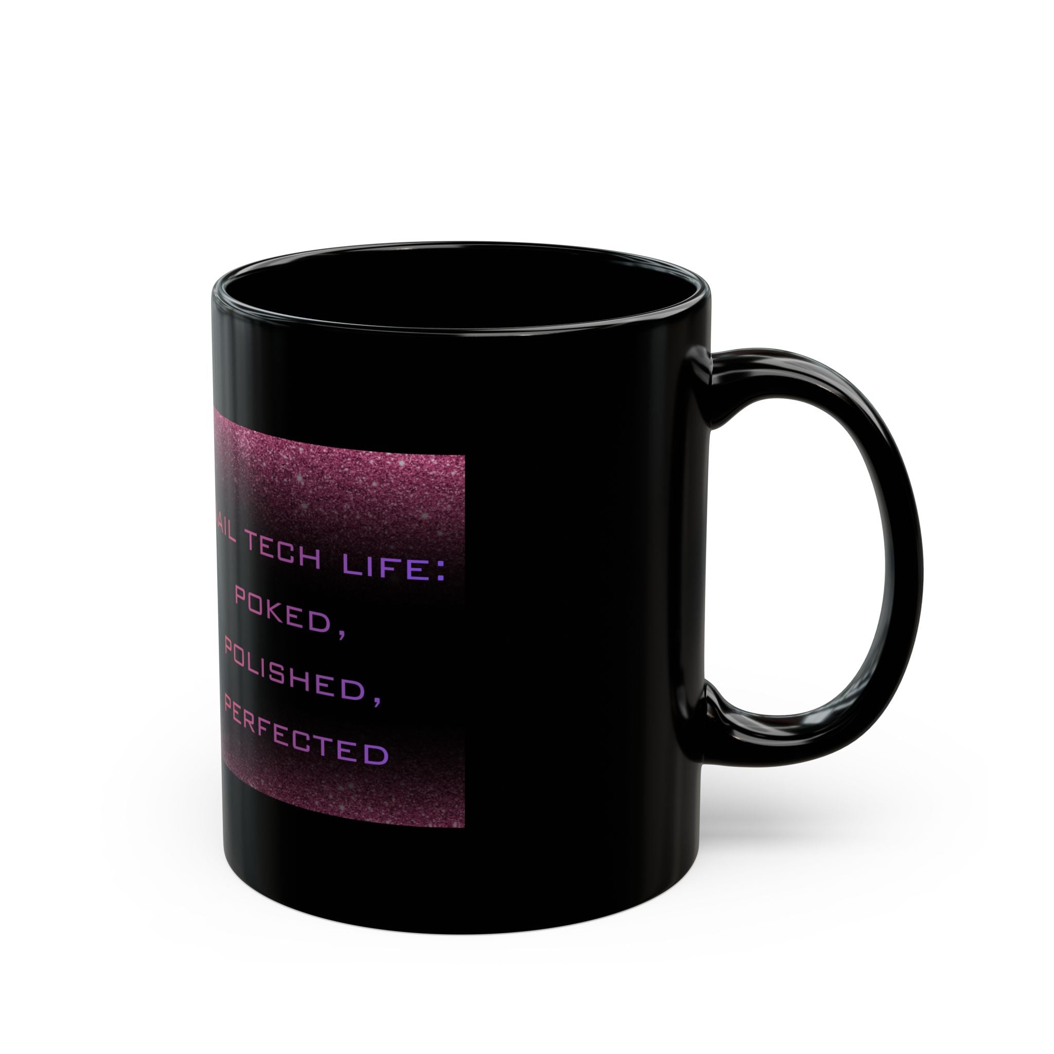 Nail Tech Life Black Coffee Mug (11oz/15oz) — Nail Tech Life: Poked, Polished, Perfected