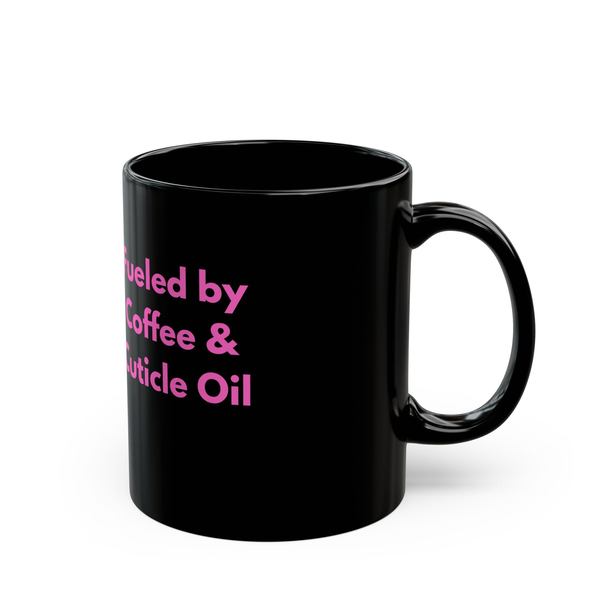 Fueled by Coffee & Cuticle Oil – Funny Nail Tech Coffee Mug | Nail Wit