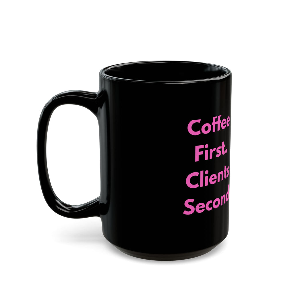 Coffee First. Clients Second – Funny Nail Tech Coffee Mug | Nail Wit