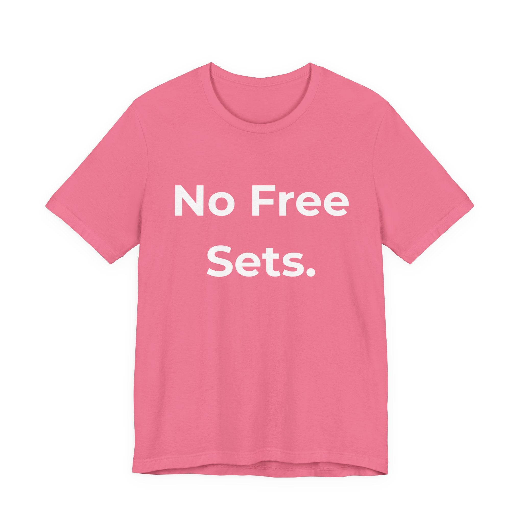 No Free Sets-Funny Nail Tech T-Shirt