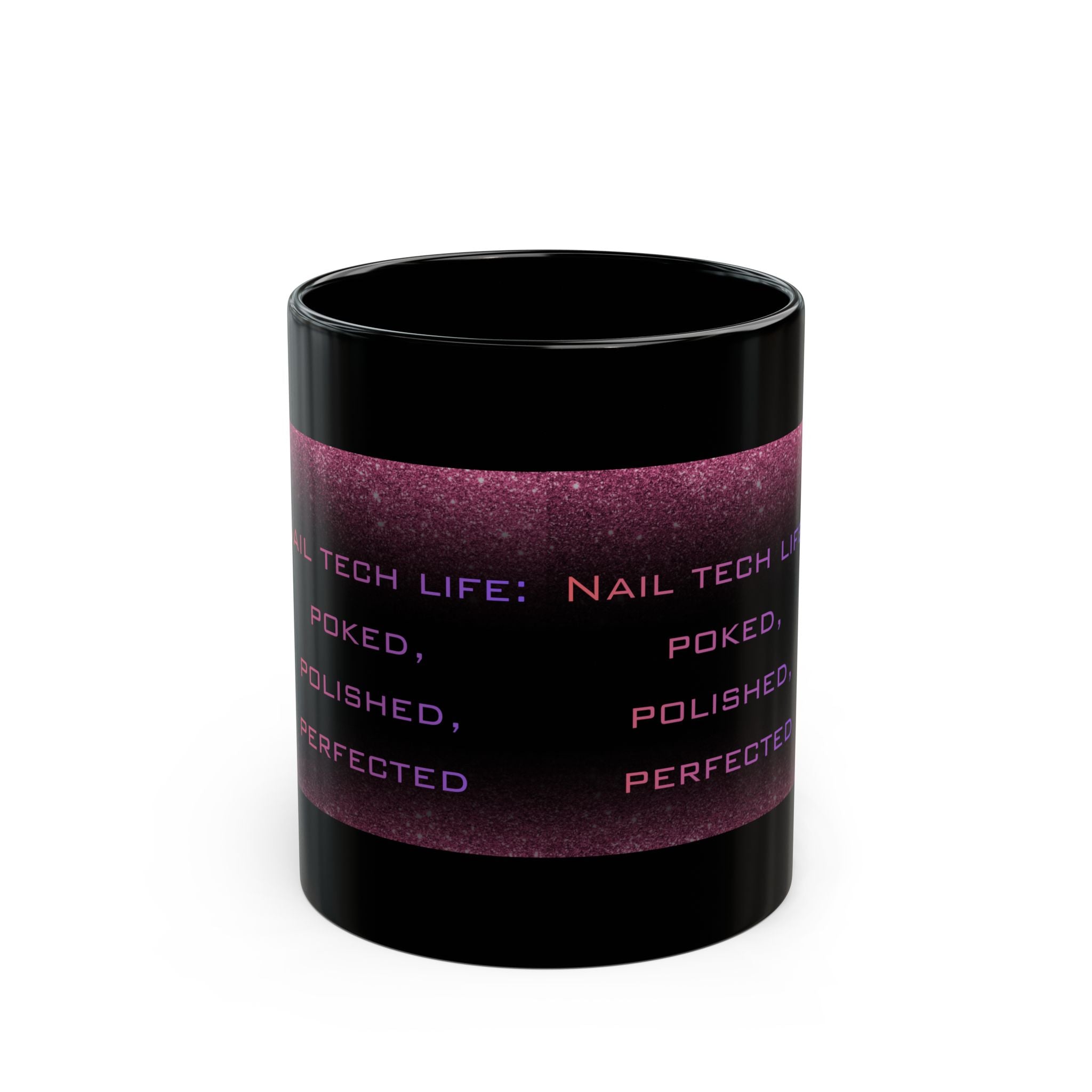Nail Tech Life Black Coffee Mug (11oz/15oz) — Nail Tech Life: Poked, Polished, Perfected