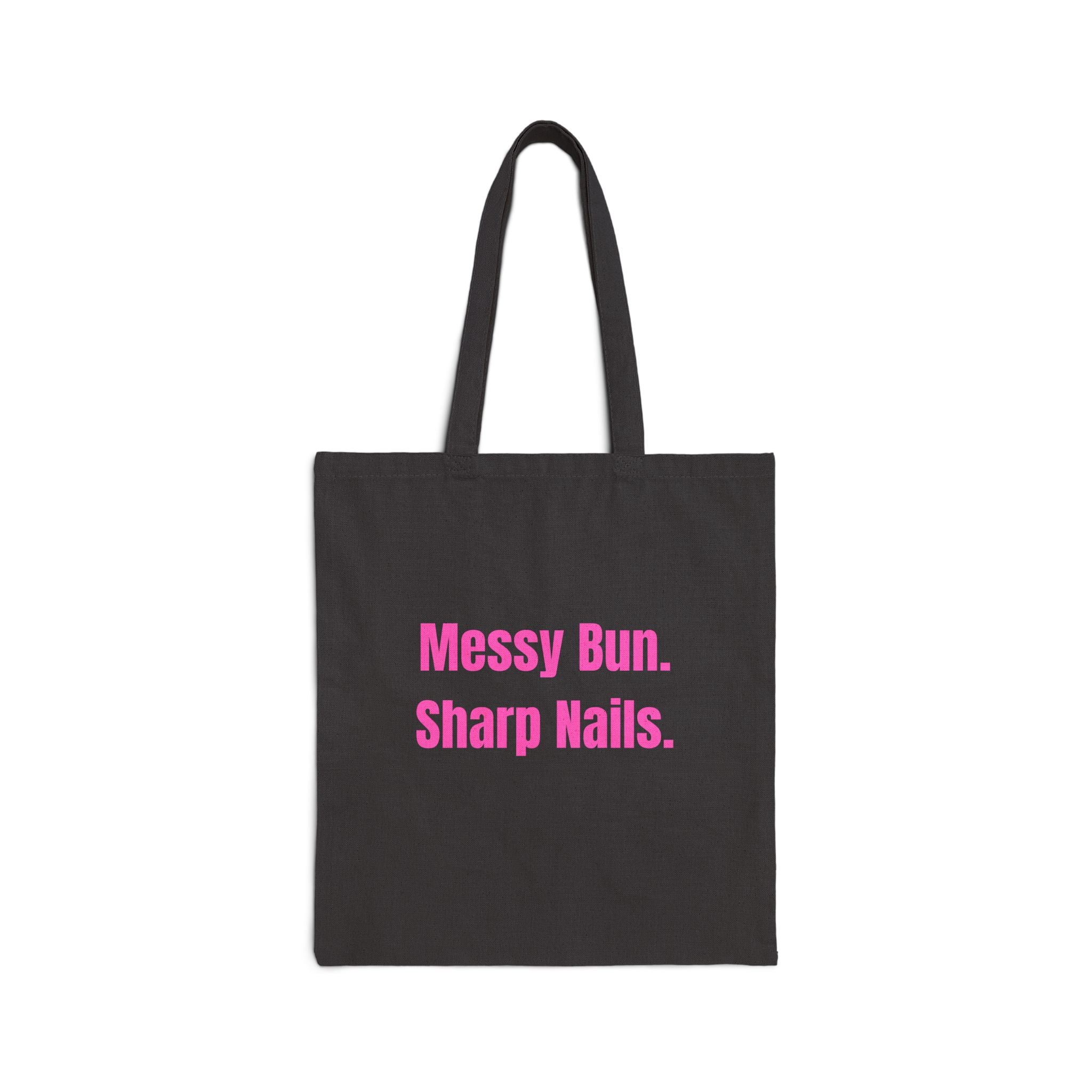 Messy Bun. Sharp Nails. Nail Tech Tote Bag – Funny Nail Technician Gift