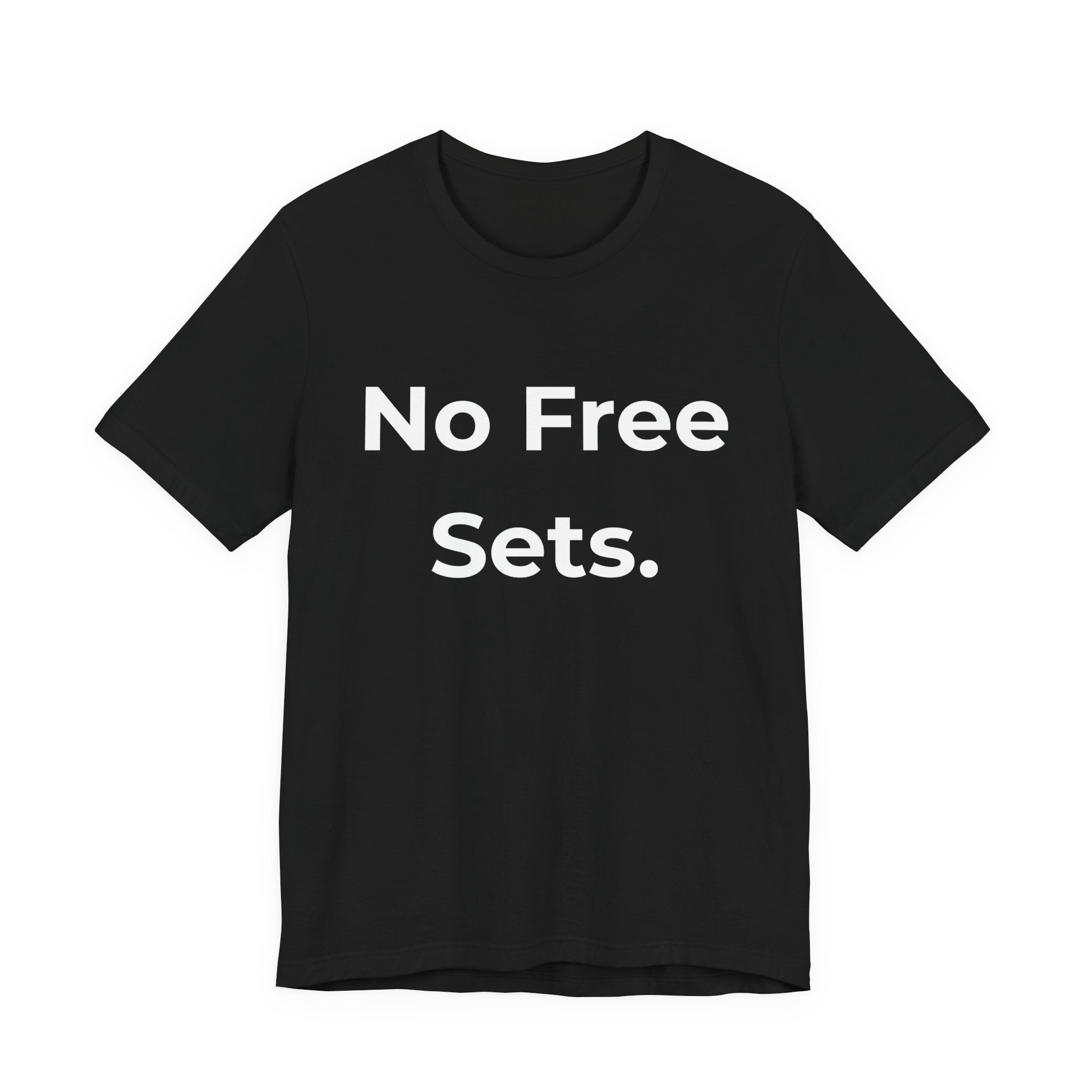 No Free Sets-Funny Nail Tech T-Shirt
