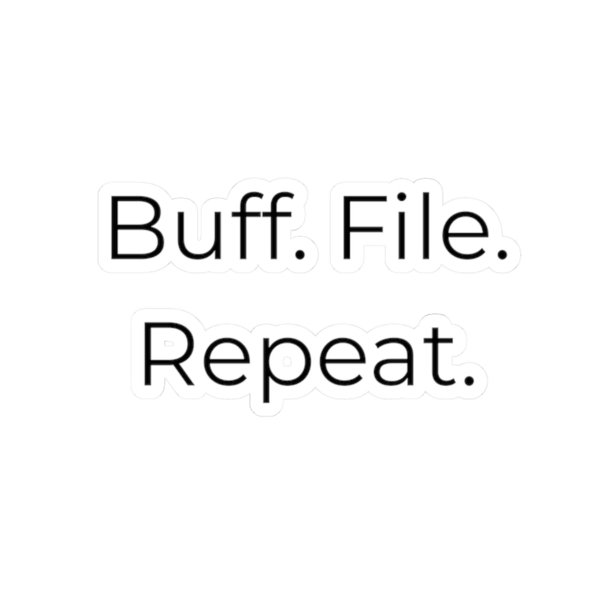 Funny Nail Tech Sticker – Buff. File. Repeat Vinyl Decal for Nail Technicians