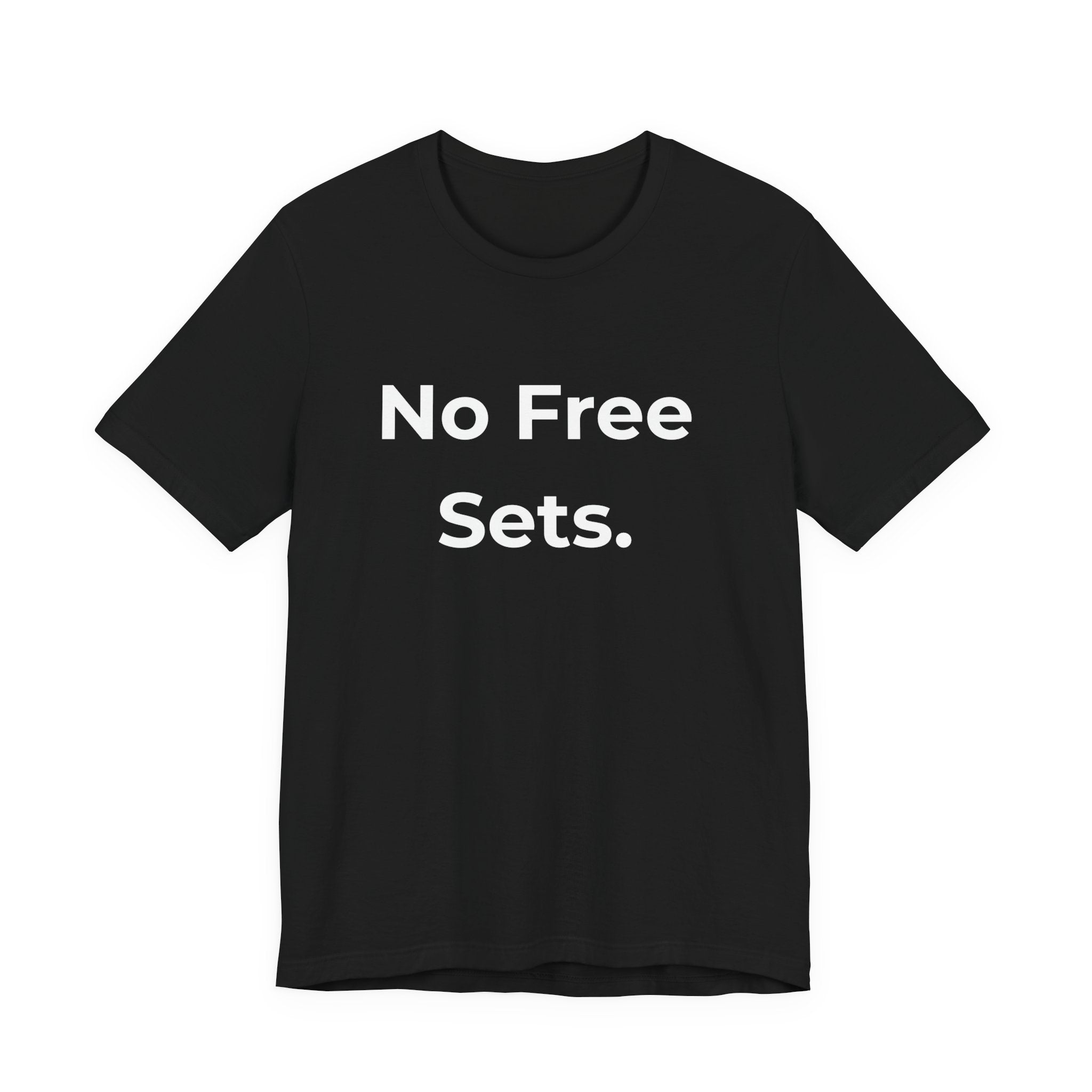 No Free Sets.-Funny Nail Tech T-Shirt