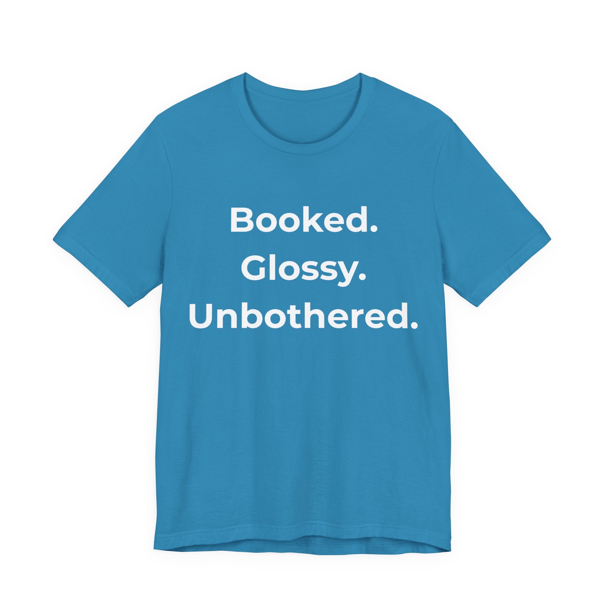 Booked. Glossy. Unbothered.-Funny Nail Tech T-Shirt