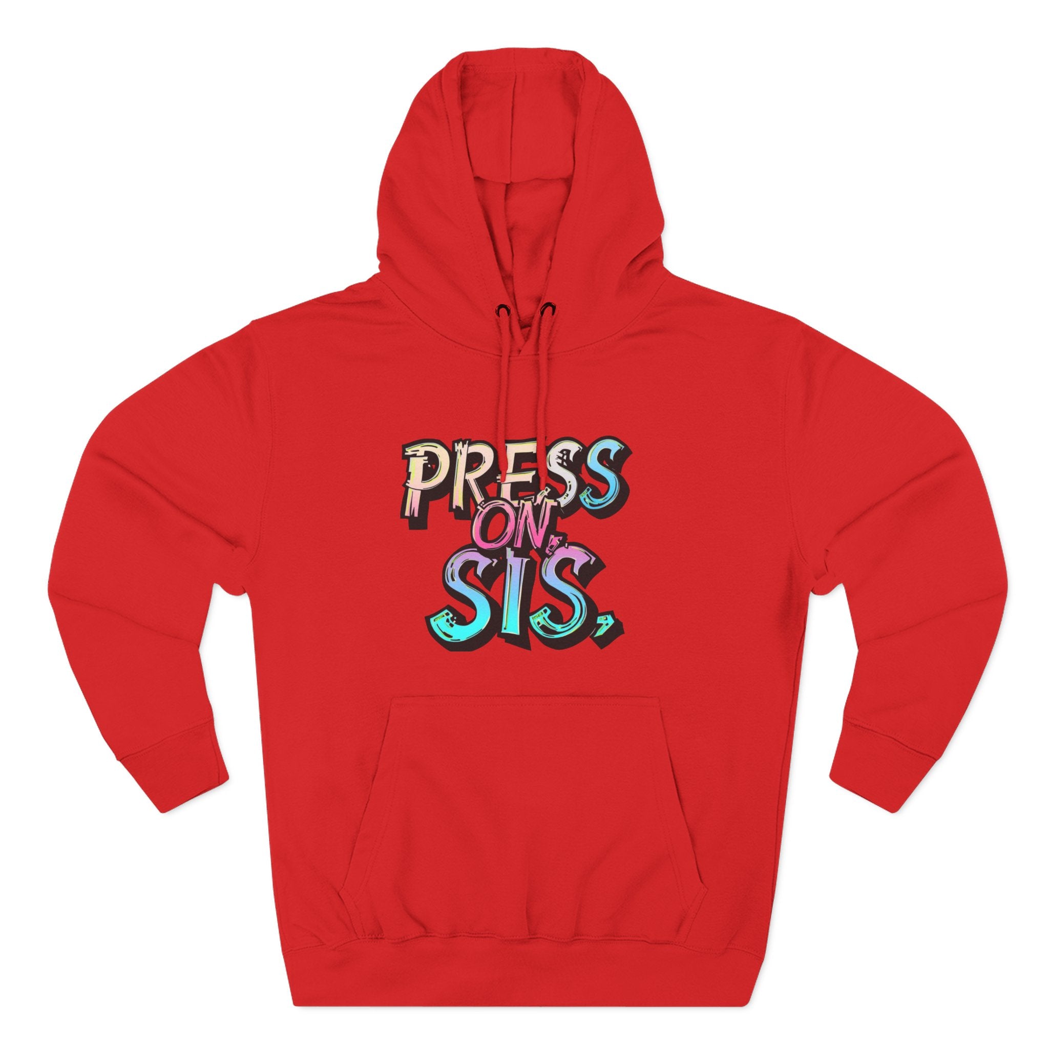 Red hoodie with 'Press On, Sis' text on a white background