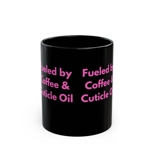 Fueled by Coffee & Cuticle Oil – Funny Nail Tech Coffee Mug | Nail Wit