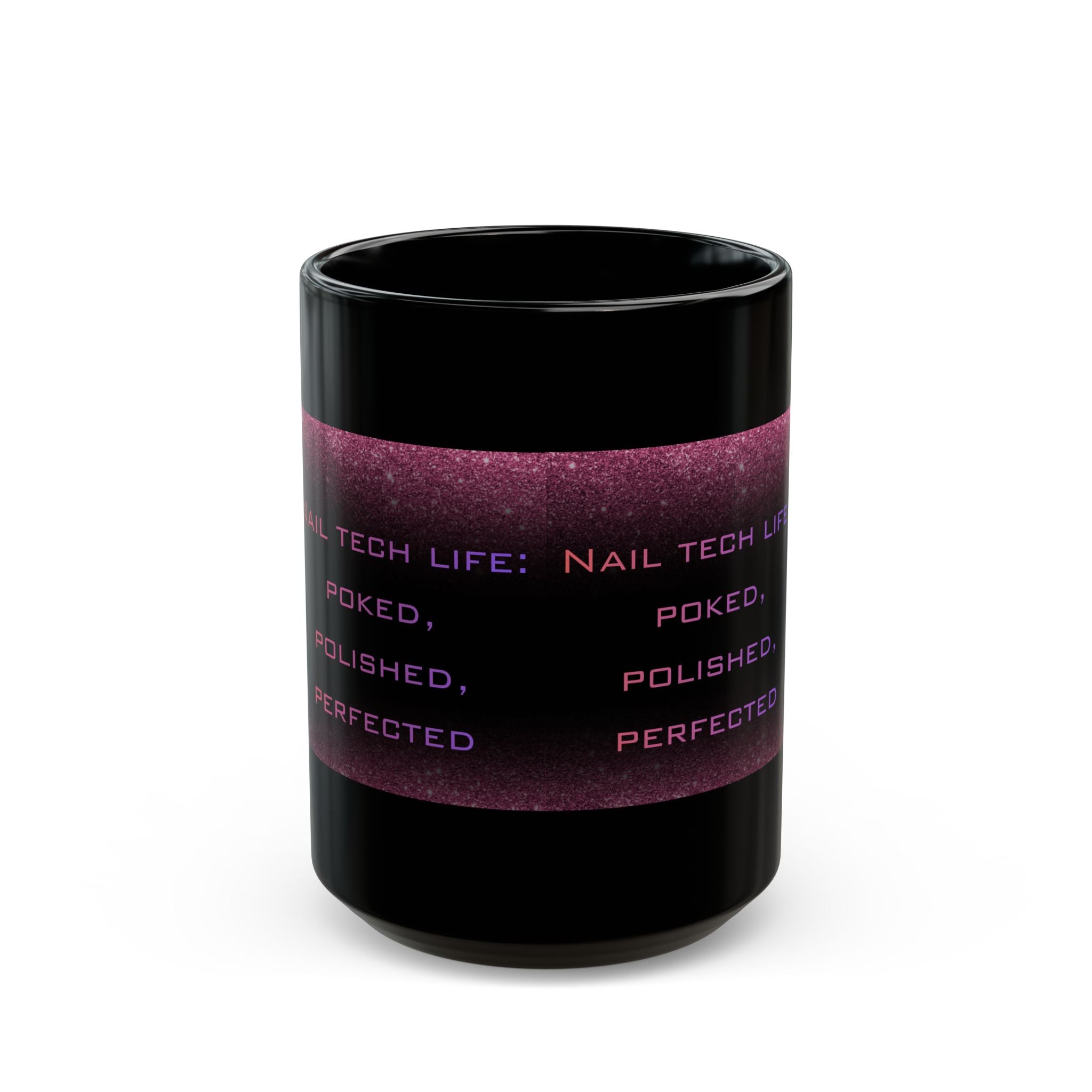 Nail Tech Life Black Coffee Mug (11oz/15oz) — Nail Tech Life: Poked, Polished, Perfected