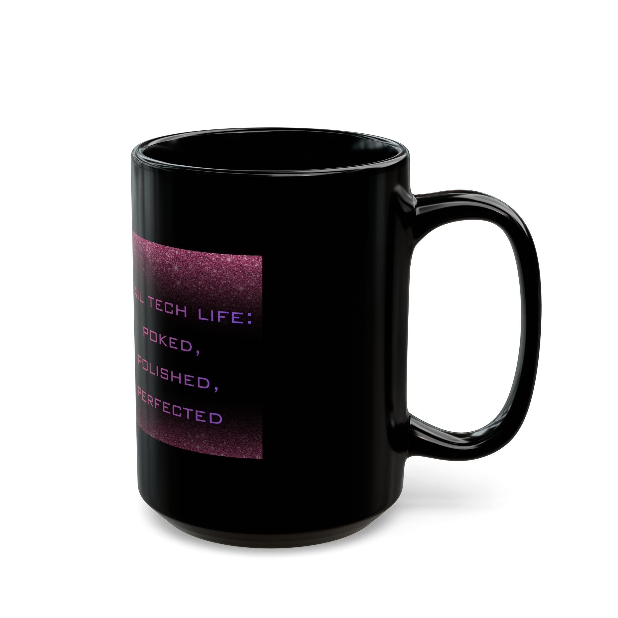 Nail Tech Life Black Coffee Mug (11oz/15oz) — Nail Tech Life: Poked, Polished, Perfected