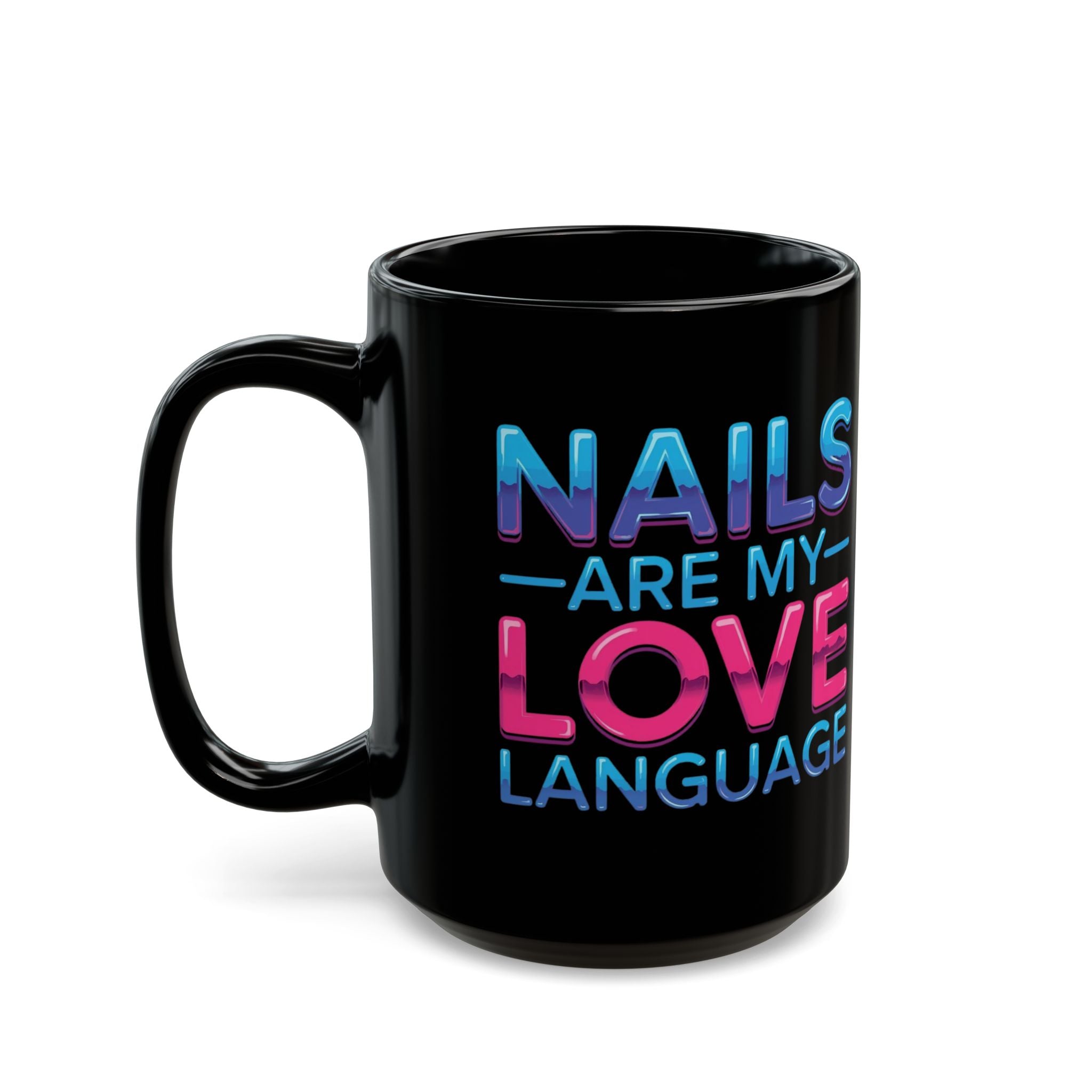 Black mug with colorful text 'Nails are my love language' on a white background