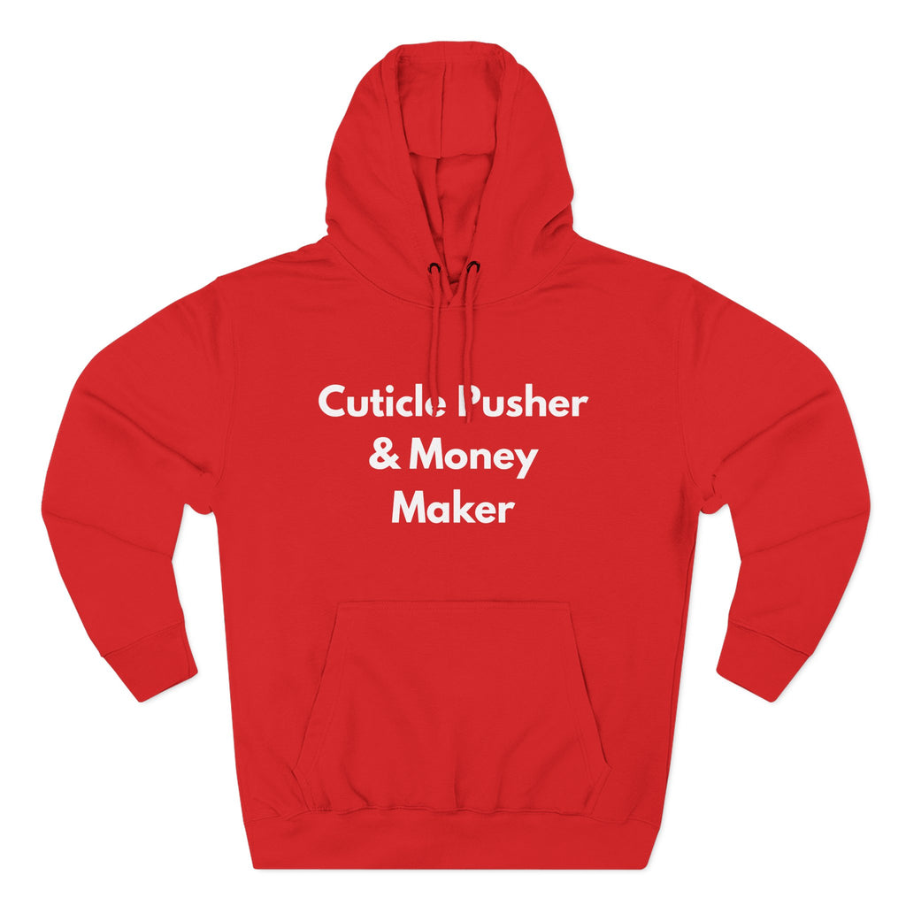 Cuticle Pusher and Money Maker funny hoodie for beauty pros - Nail Wit