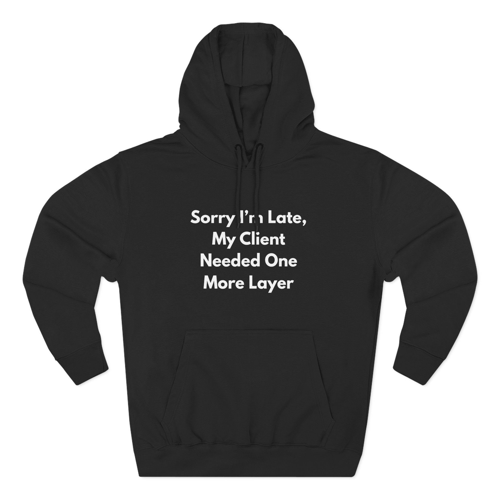 Sorry I’m Late, My Client Needed One More Layer – Funny Nail Tech Hoodie | Nail Technician Gift