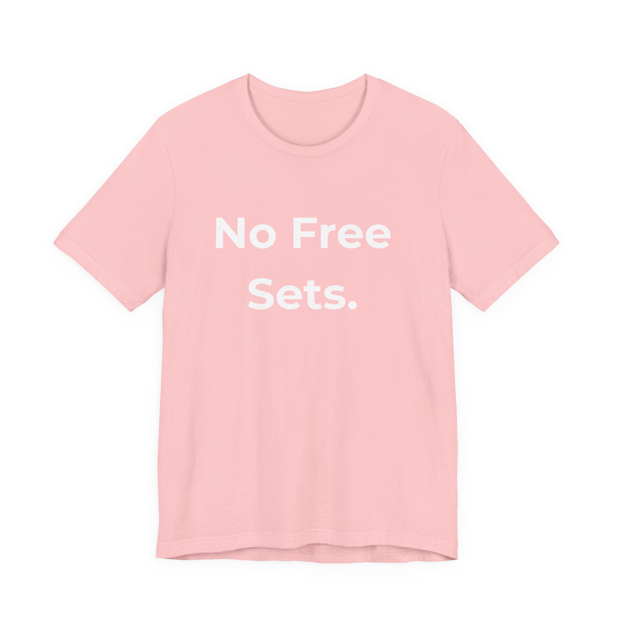 No Free Sets.-Funny Nail Tech T-Shirt