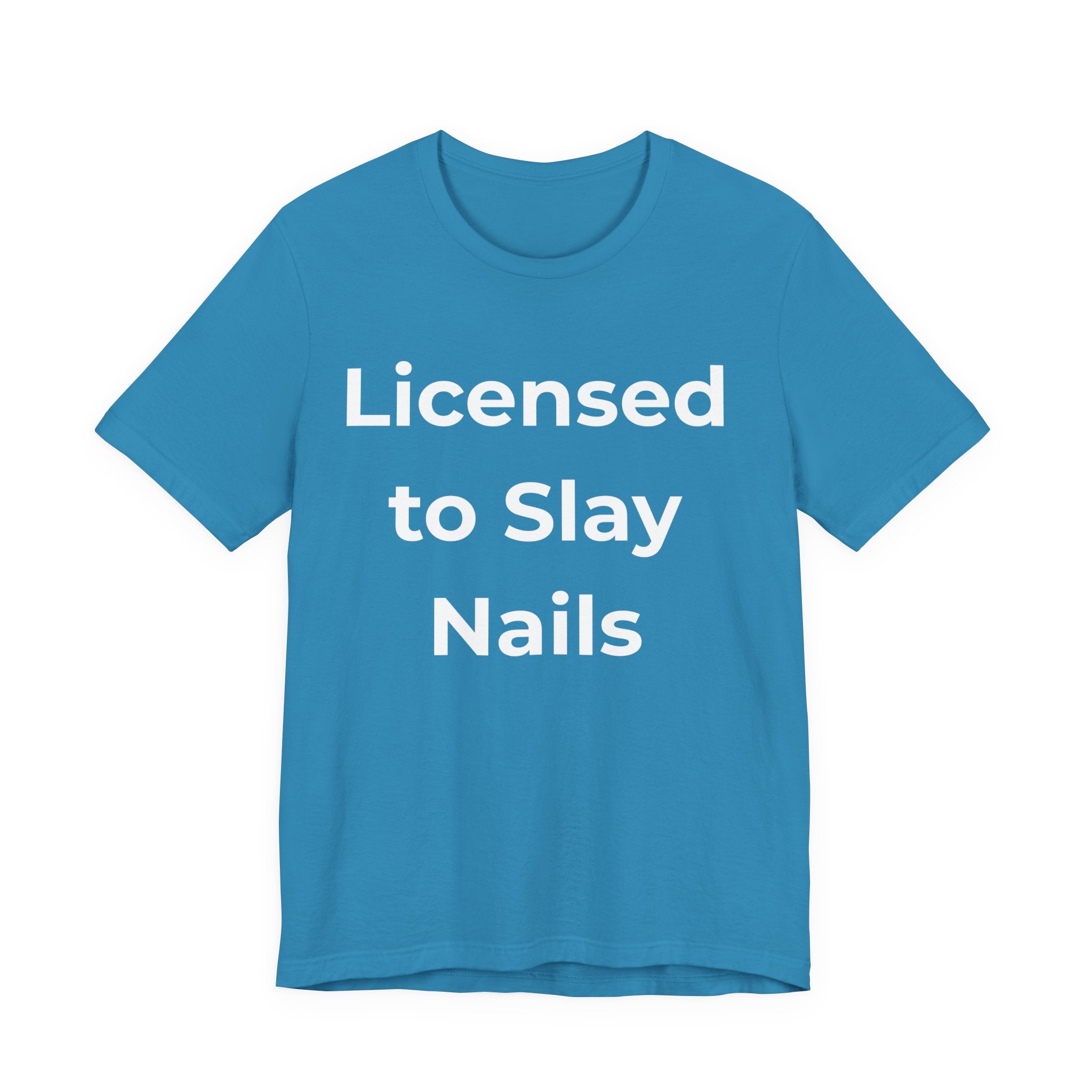 Licensed to Slay Nails-Funny Nail Tech T-Shirt