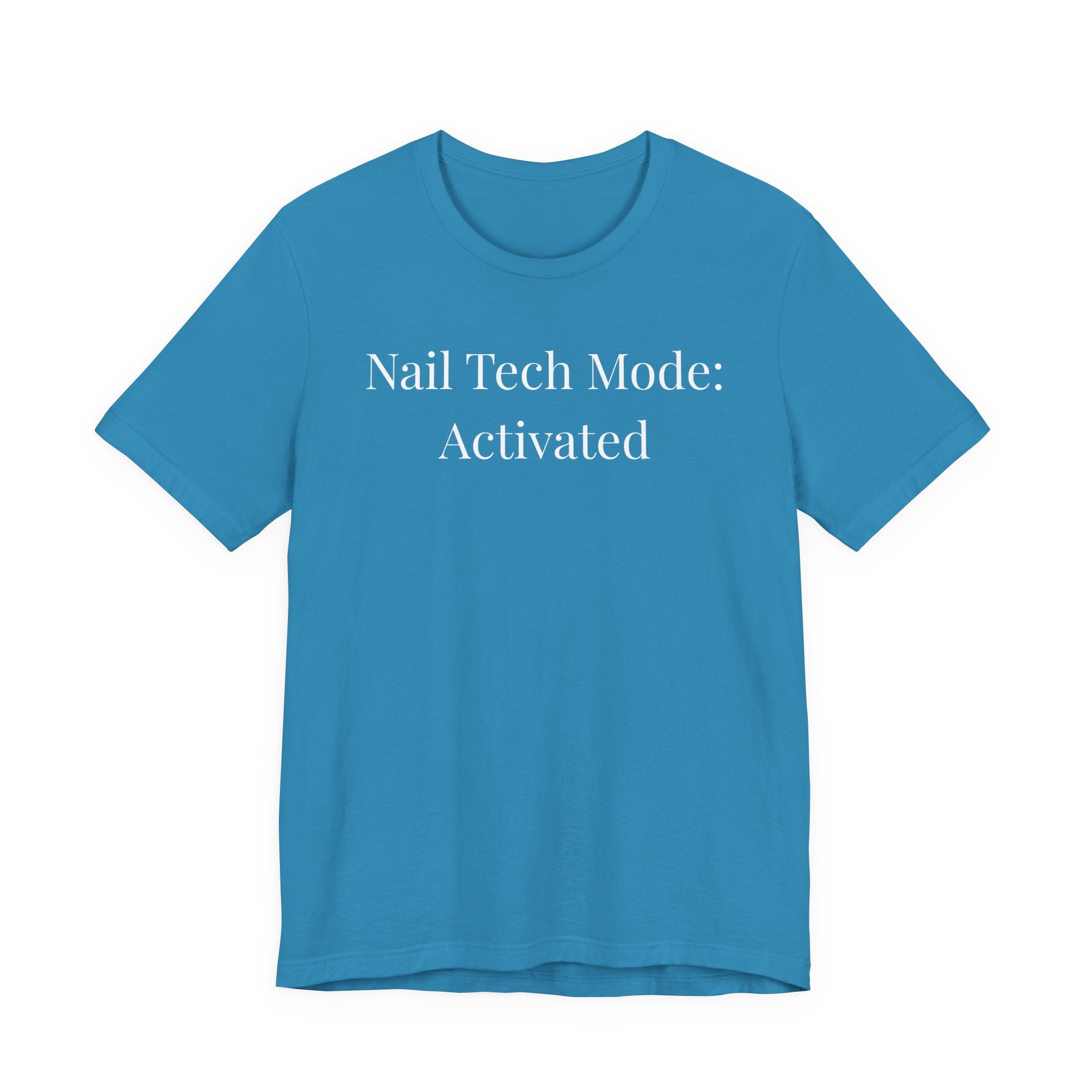 Nail Tech Mode: Activated-Funny Nail Tech T-Shirt