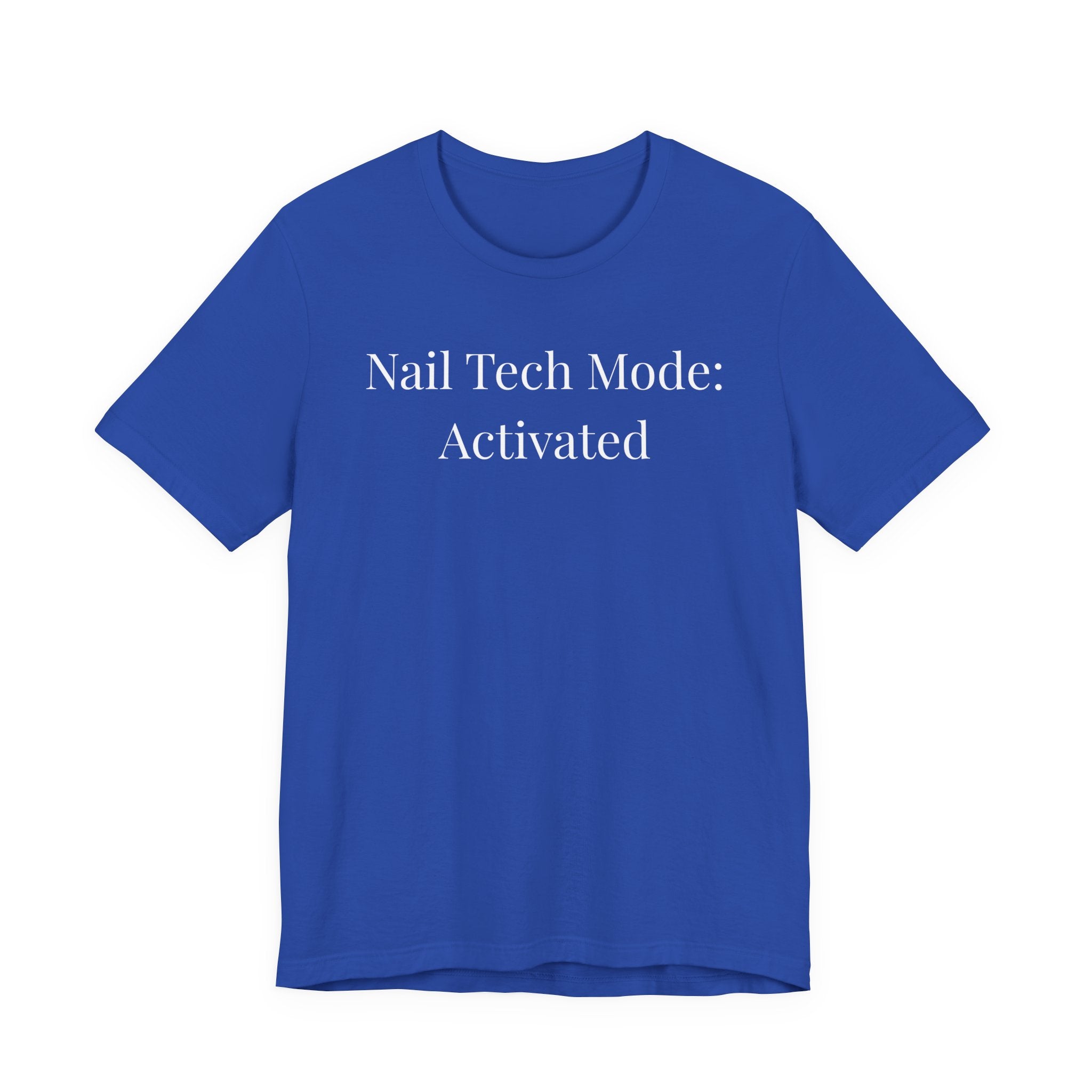 Nail Tech Mode: Activated-Funny Nail Tech T-Shirt