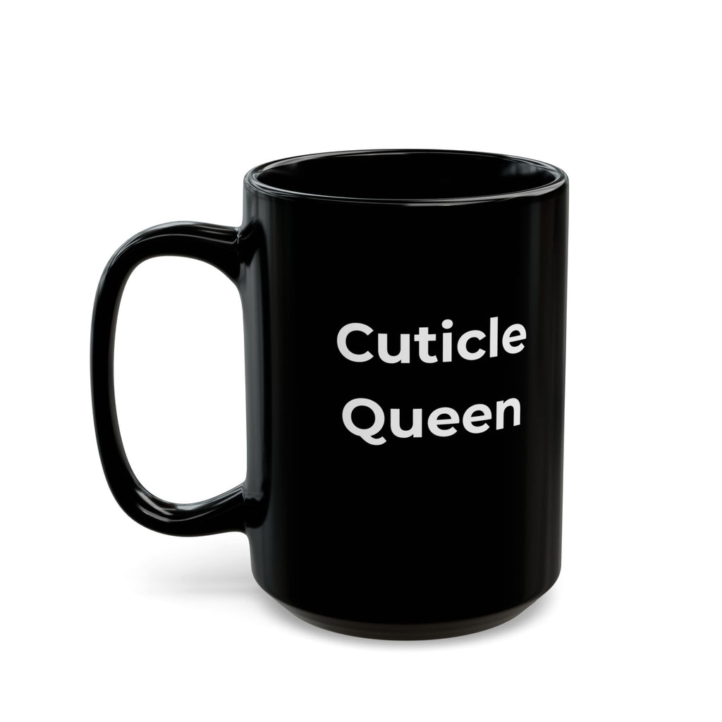Black mug with 'Cuticle Queen' text on a white background