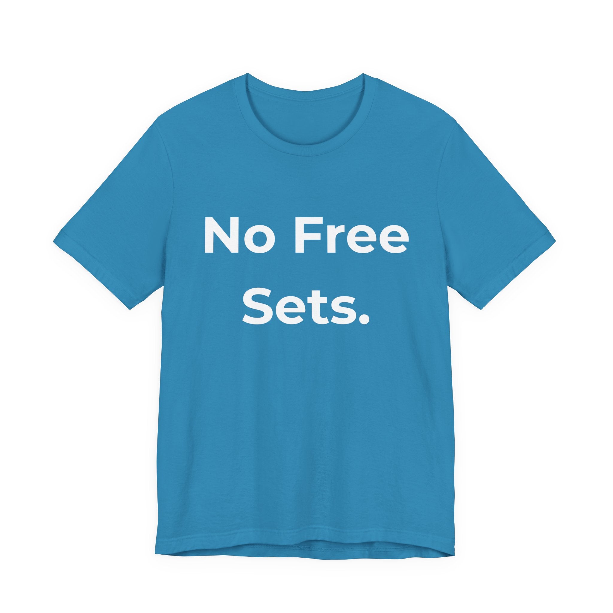 No Free Sets-Funny Nail Tech T-Shirt