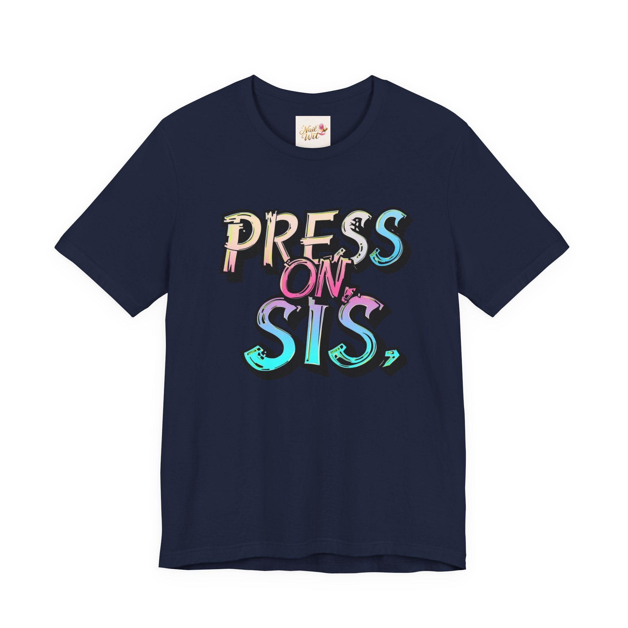 Navy blue t-shirt with 'PRESS ON SIS' text in colorful letters on a white background