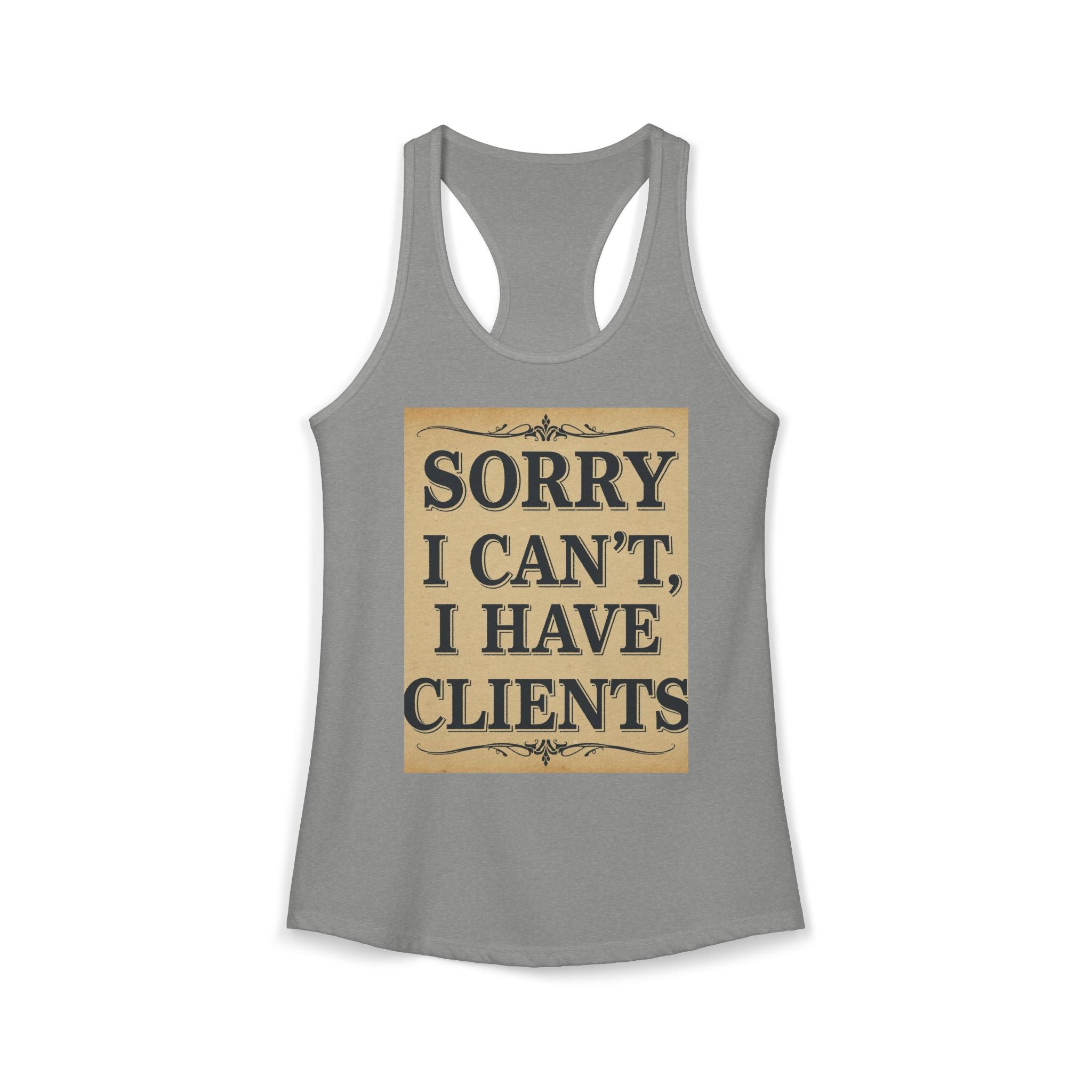 Gray tank top with a graphic and text 'Sorry I Can't, I Have Clients' on a white background
