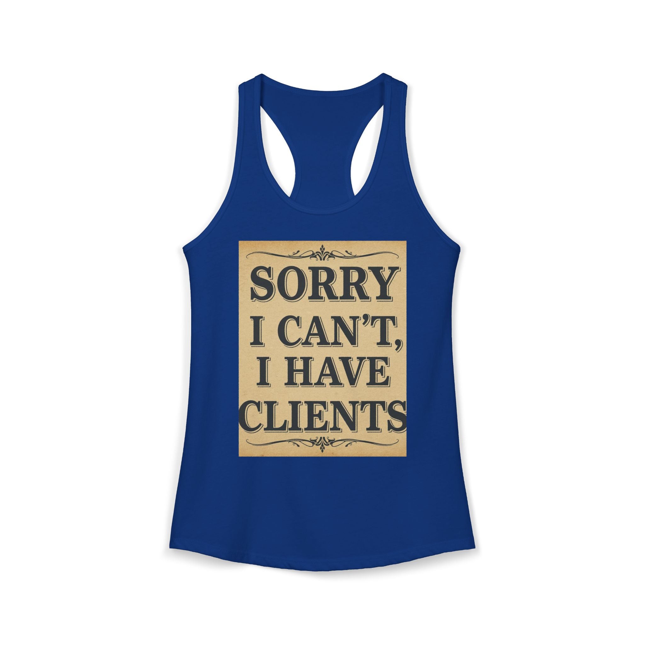 Blue tank top with 'Sorry I Can't, I Have Clients' text on a beige background