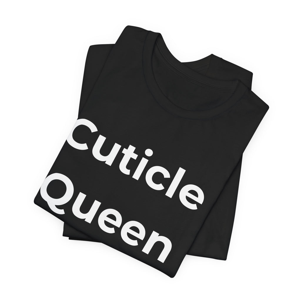 Cuticle Queen Funny-Funny Nail Tech T-Shirt