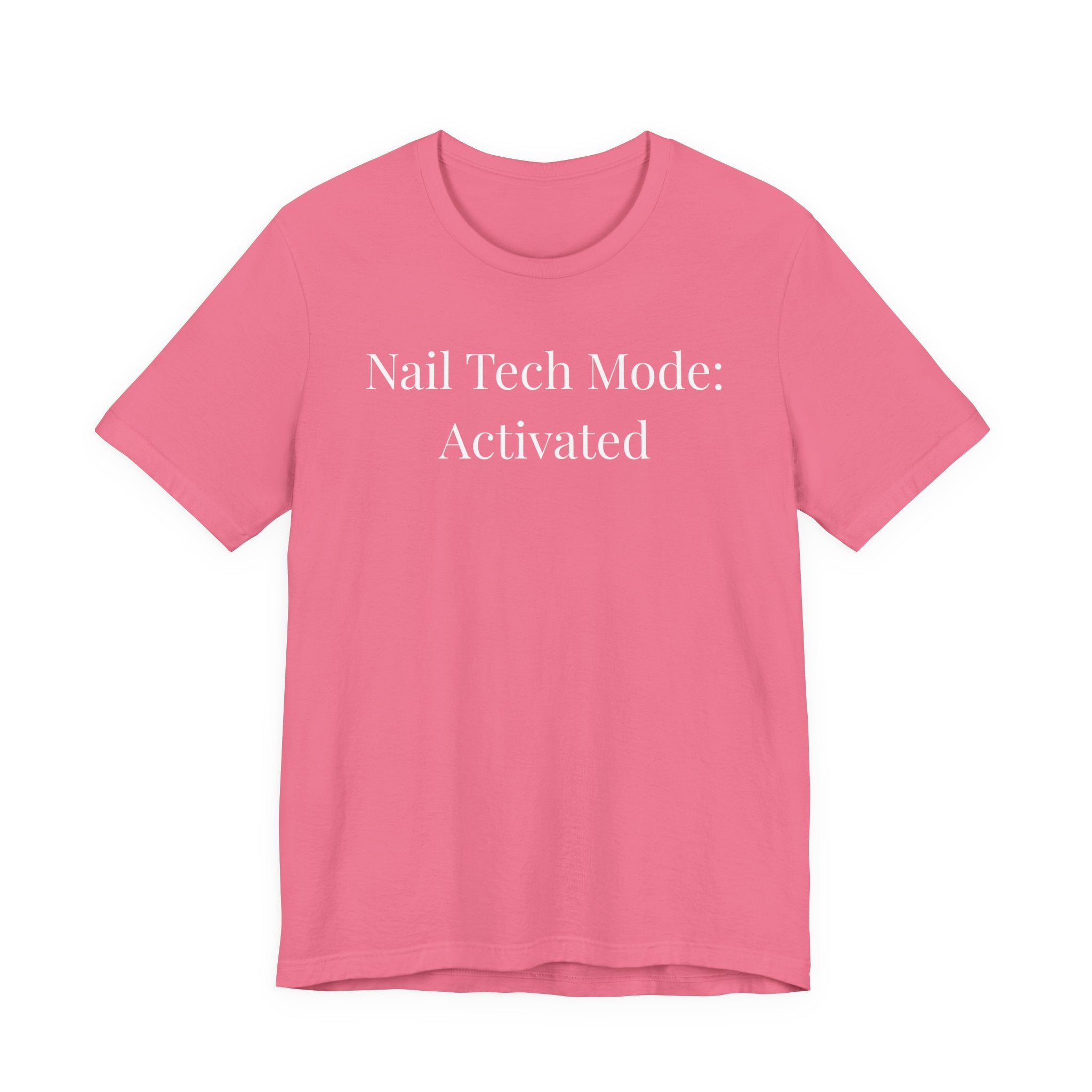 Nail Tech Mode: Activated-Funny Nail Tech T-Shirt
