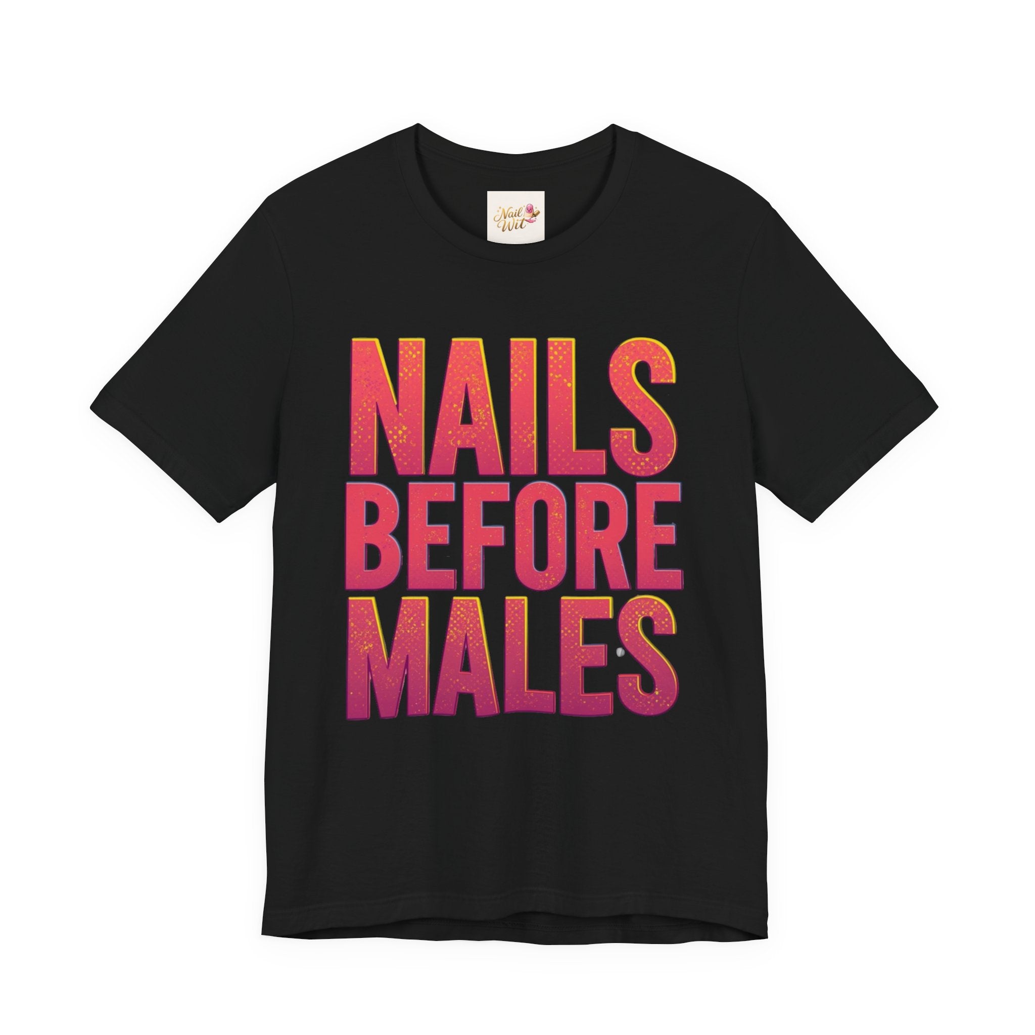 Black t-shirt with colorful text 'NAILS BEFORE MALES' on a white background