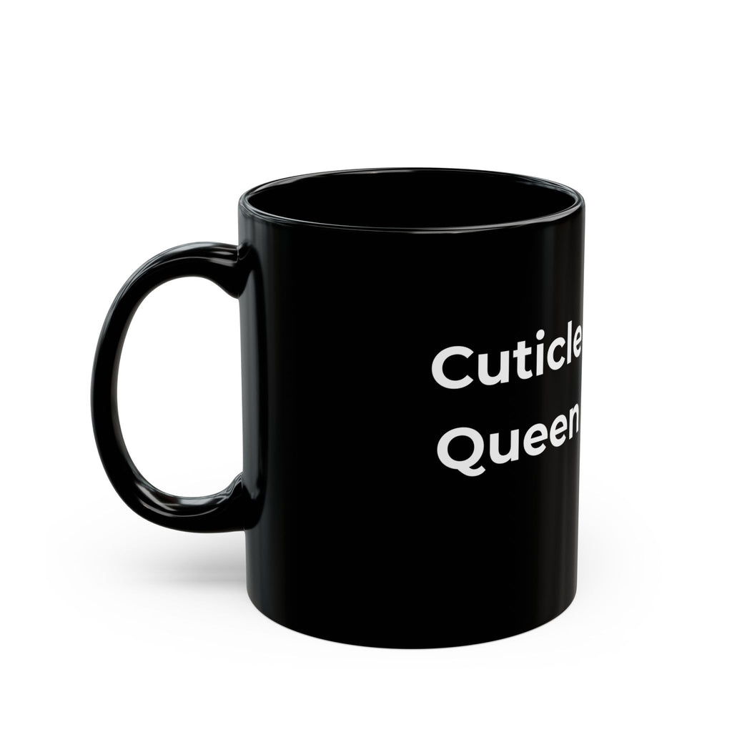 Cuticle Queen – Funny Nail Tech Coffee Mug | Nail Wit