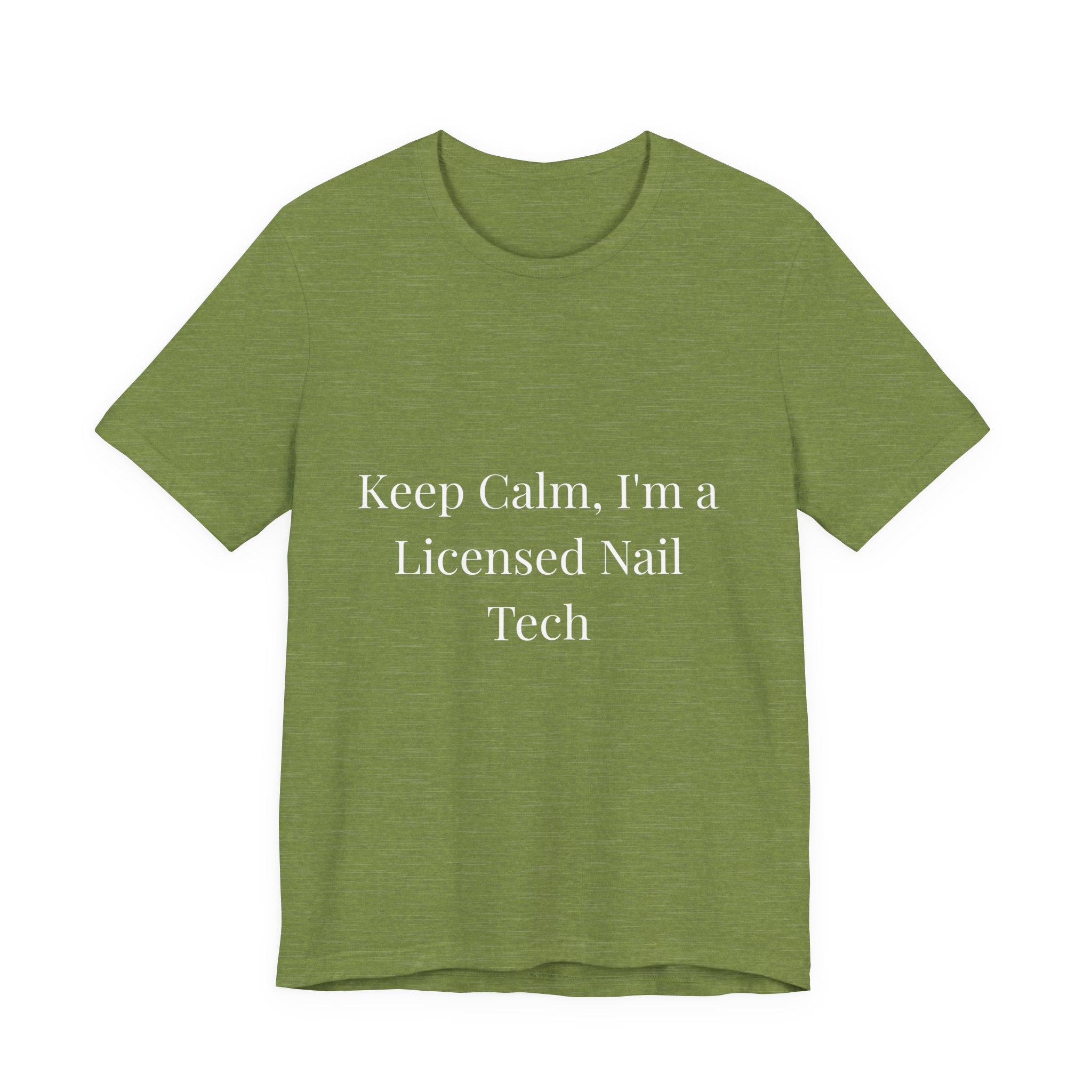 Keep Calm, I'm a Licensed Nail Tech-Funny Nail Tech T-Shirt