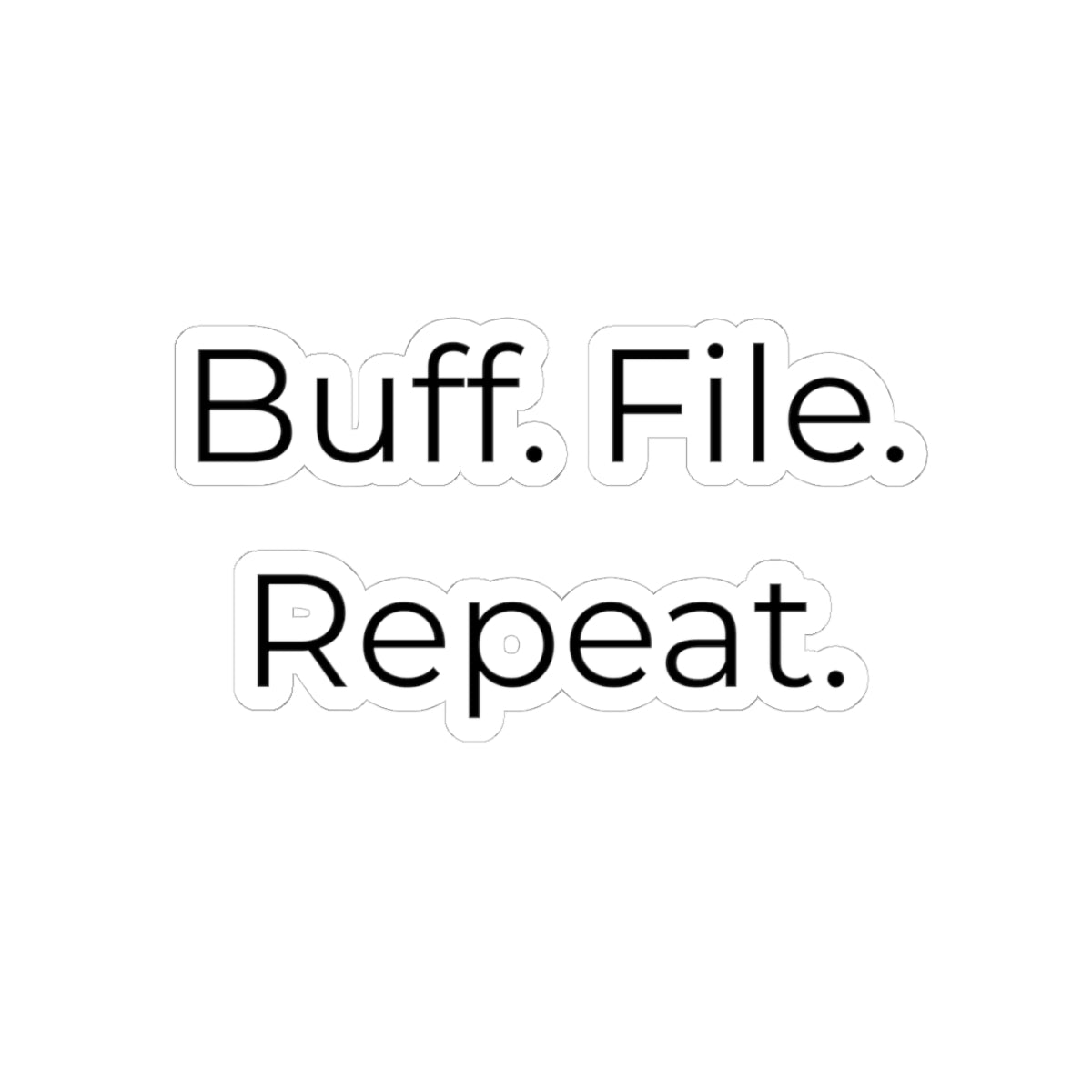 Funny Nail Tech Sticker – Buff. File. Repeat Vinyl Decal for Nail Technicians