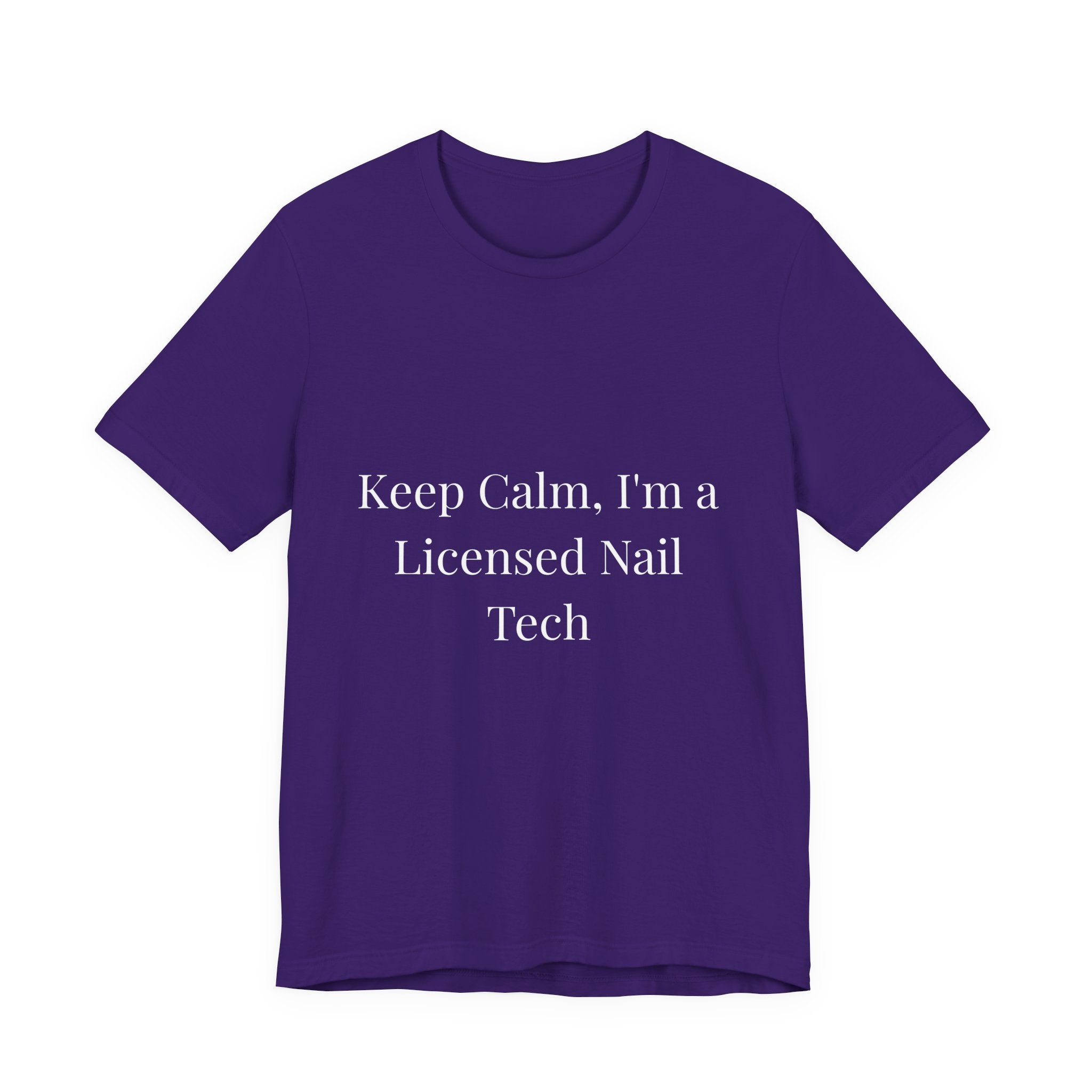 Keep Calm, I'm a Licensed Nail Tech-Funny Nail Tech T-Shirt
