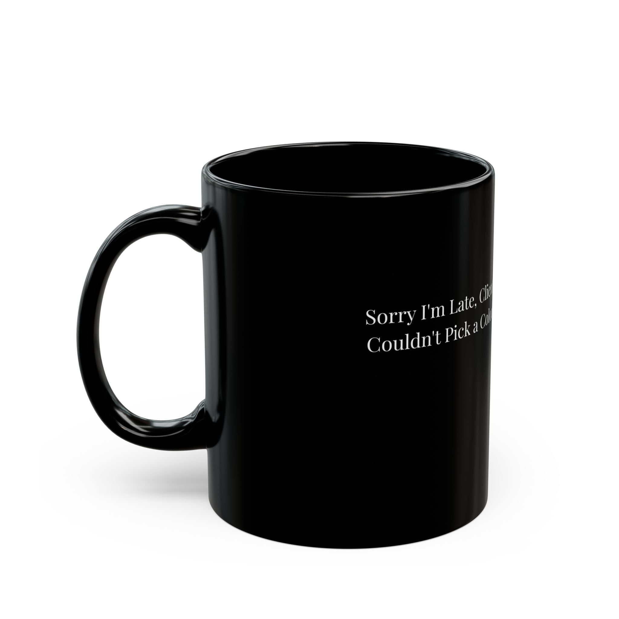 Sorry I'm Late, Client Couldn't Pick a Color– Funny Nail Tech Coffee Mug | Nail Wit