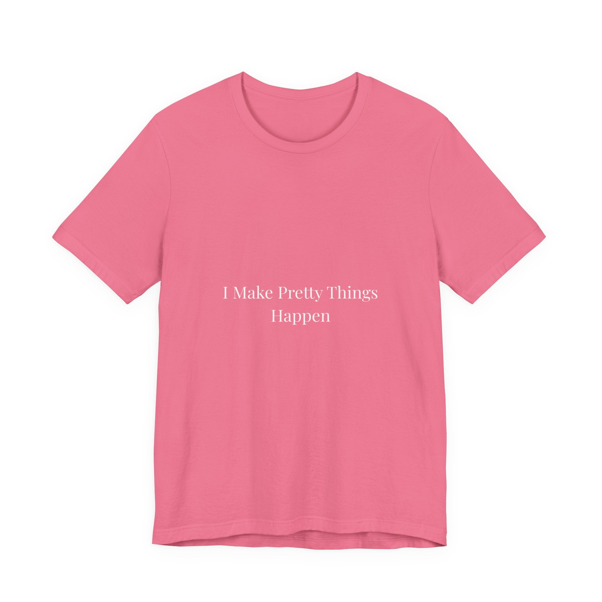 I Make Pretty Things Happen-Funny Nail Tech T-Shirt