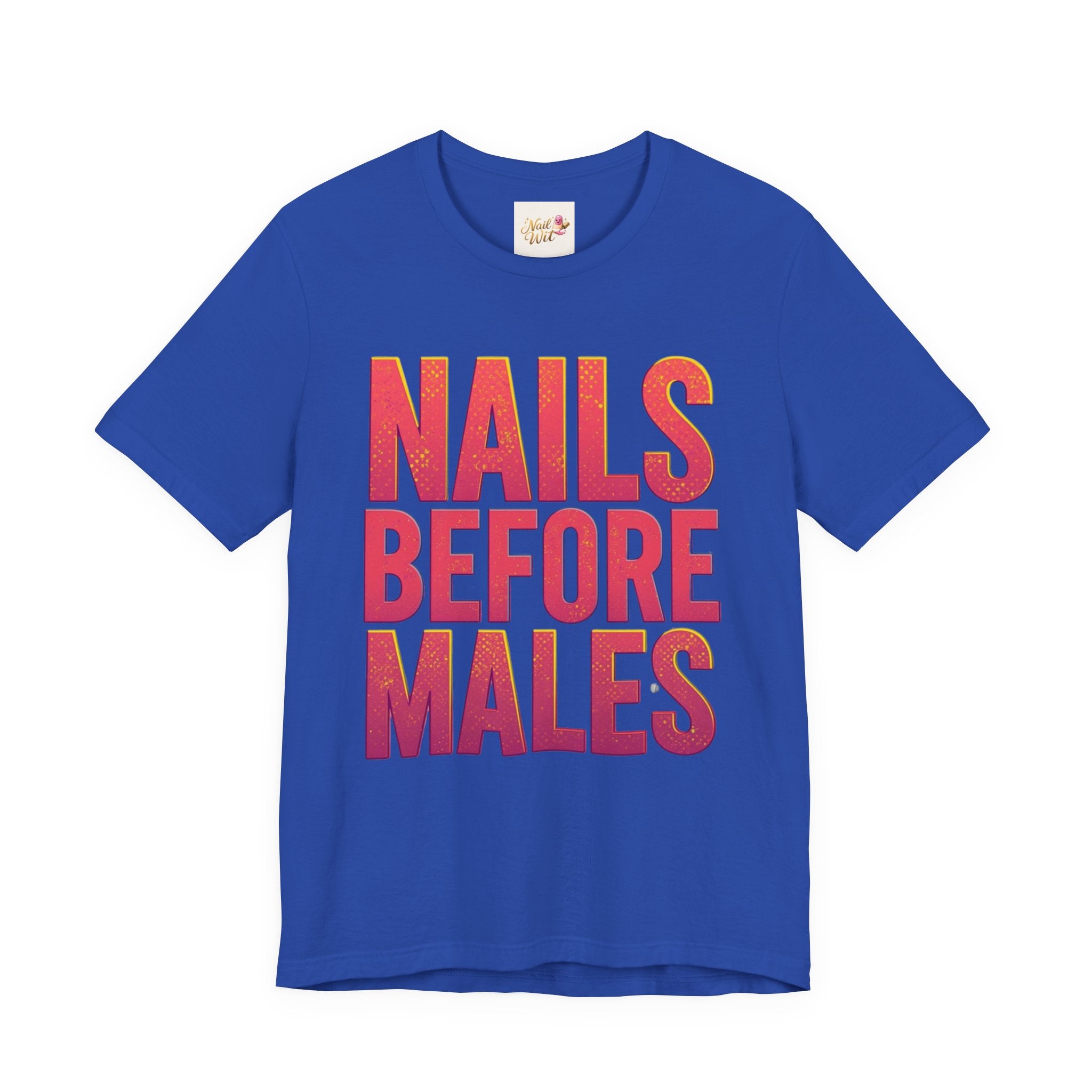 Blue t-shirt with 'NAILS BEFORE MALES' text on a white background
