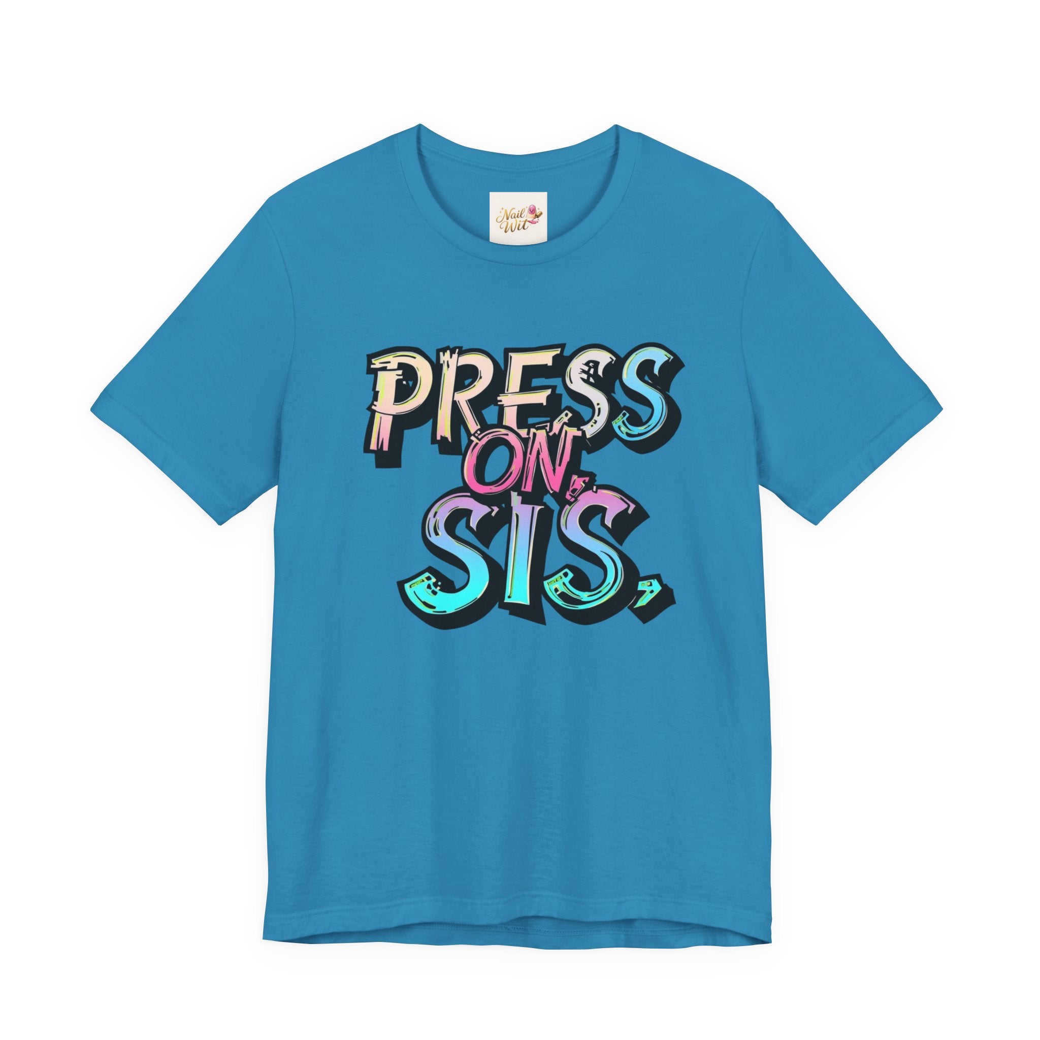 Blue t-shirt with 'PRESS ON, SIS.' text on a white background