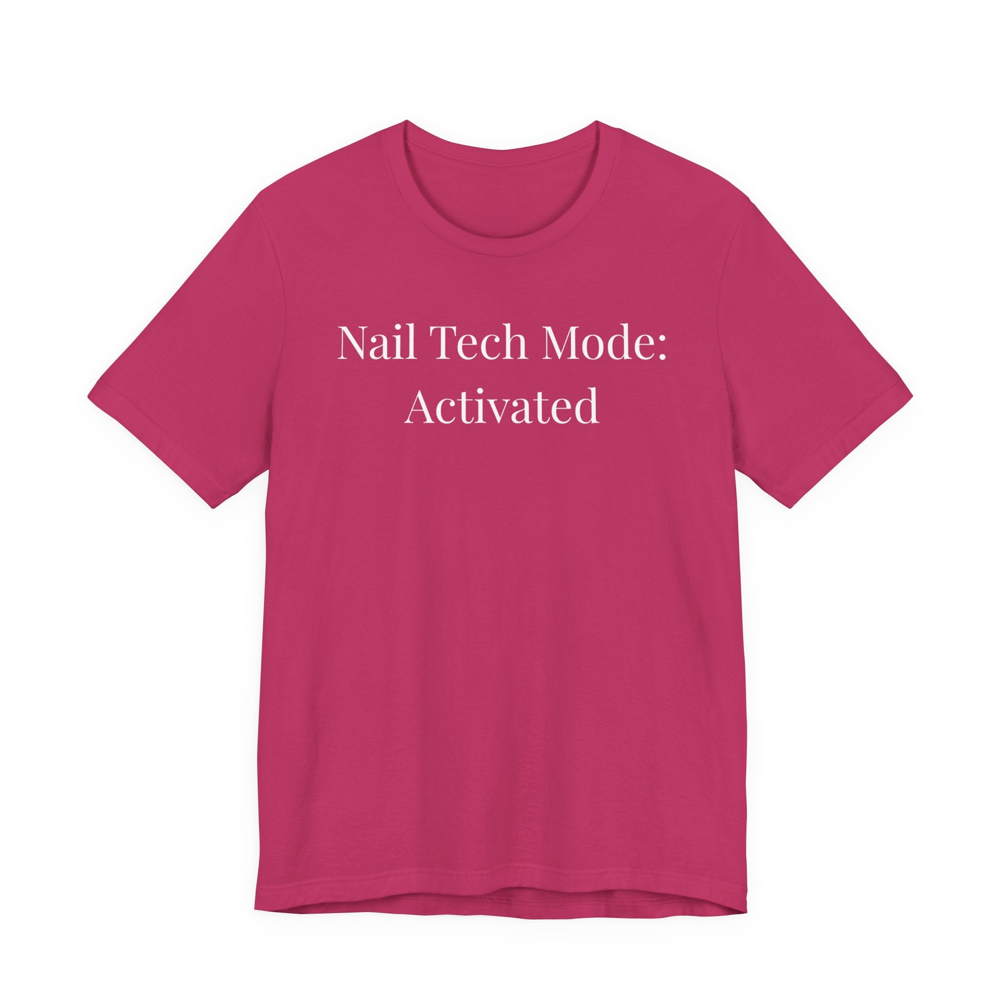 Nail Tech Mode: Activated-Funny Nail Tech T-Shirt