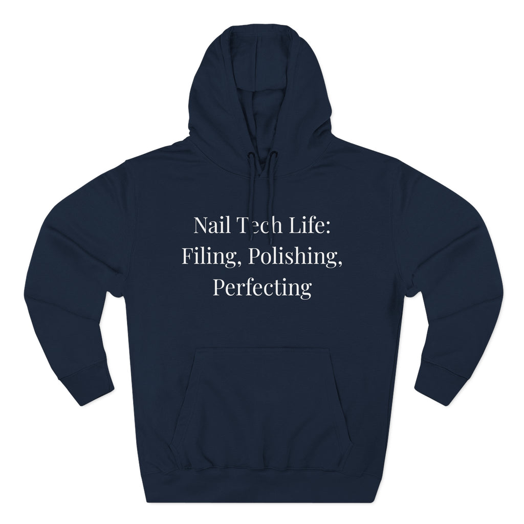 Filing Polishing Perfecting hoodie front view - gift for nail technicians - Nail Wit