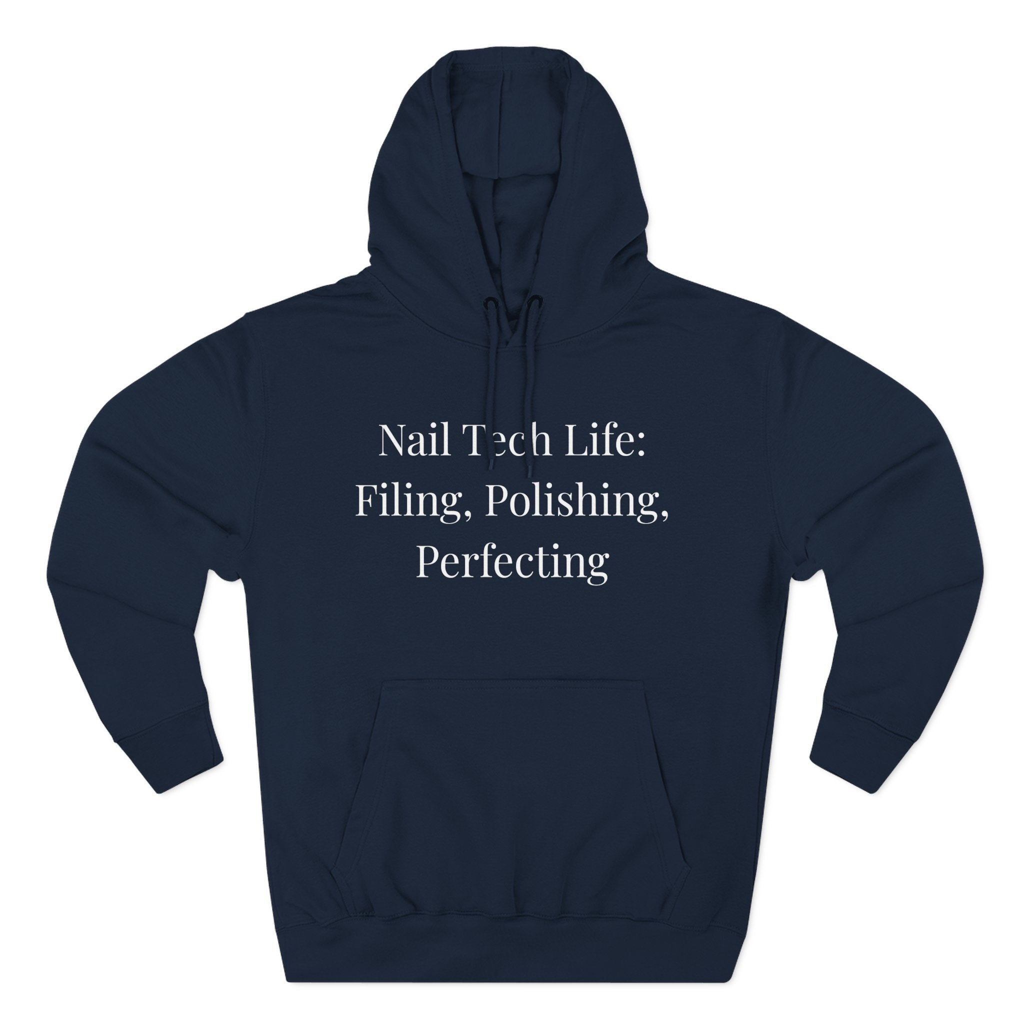 Filing, Polishing, Perfecting Technician  – Funny Nail Tech Hoodie | Nail Technician Gift