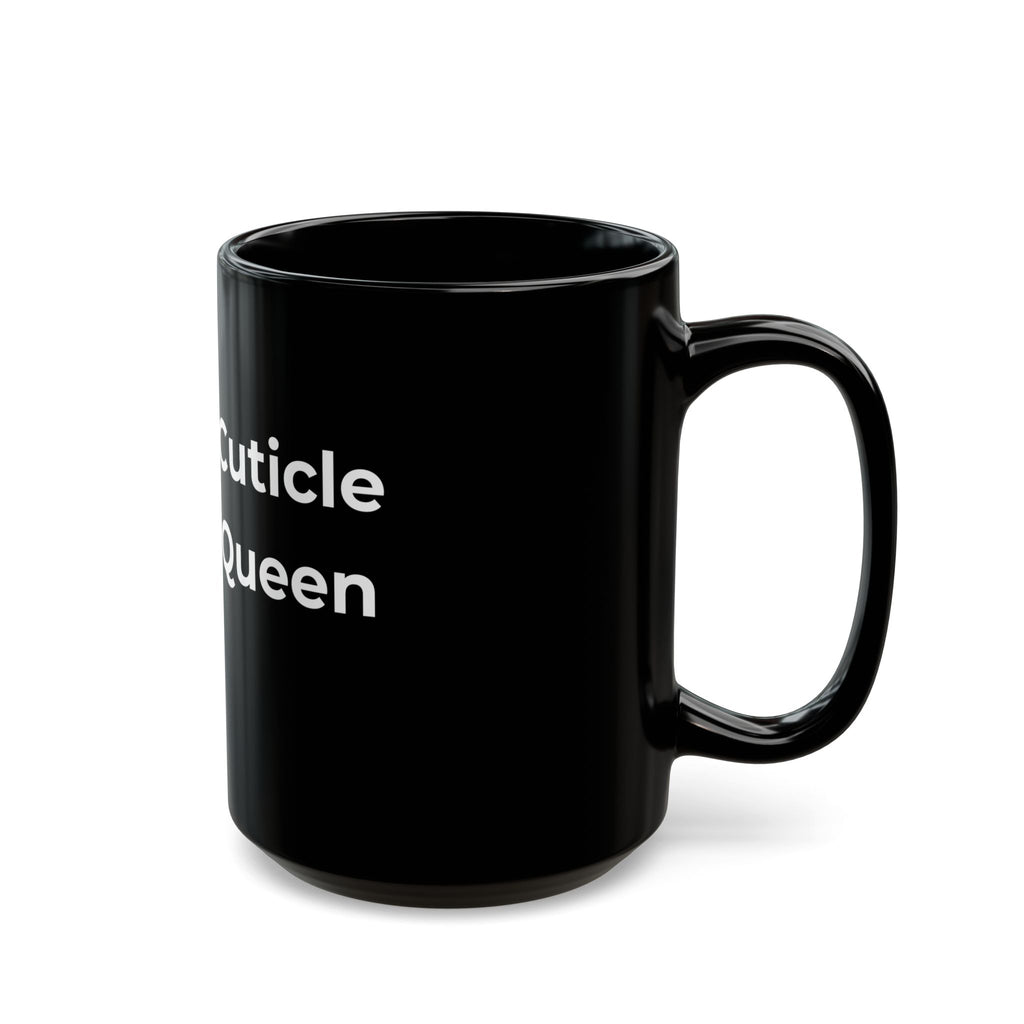 Cuticle Queen – Funny Nail Tech Coffee Mug | Nail Wit