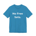 No Free Sets.-Funny Nail Tech T-Shirt