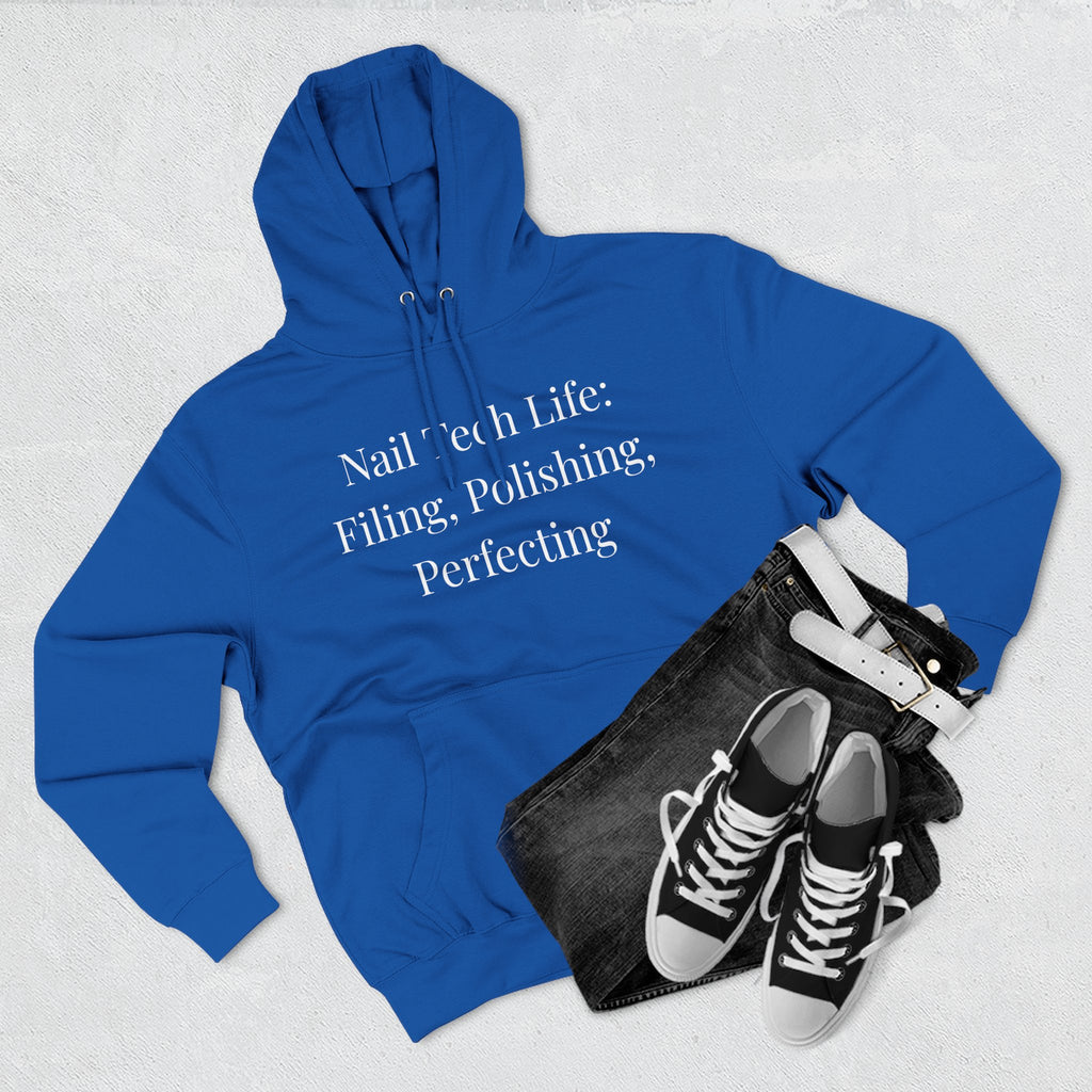 Filing, Polishing, Perfecting Technician  – Funny Nail Tech Hoodie | Nail Technician Gift